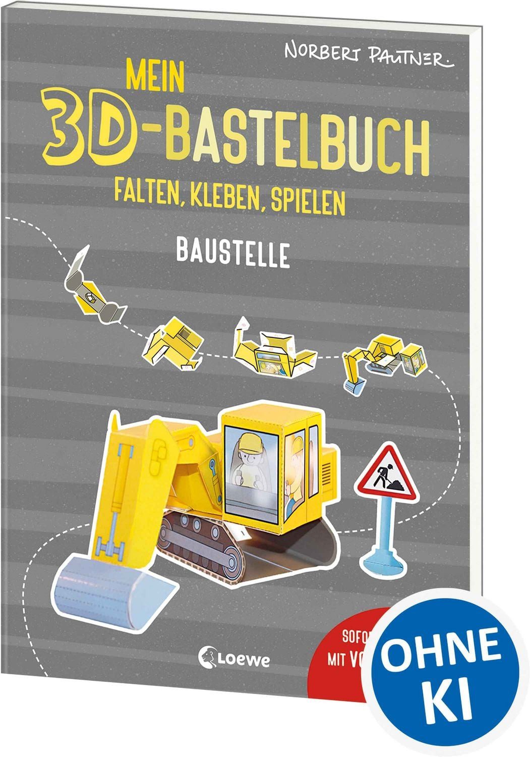 Mein 3D-Bastelbuch - Falten, kleben, spielen - Baustelle / Norbert Pautner