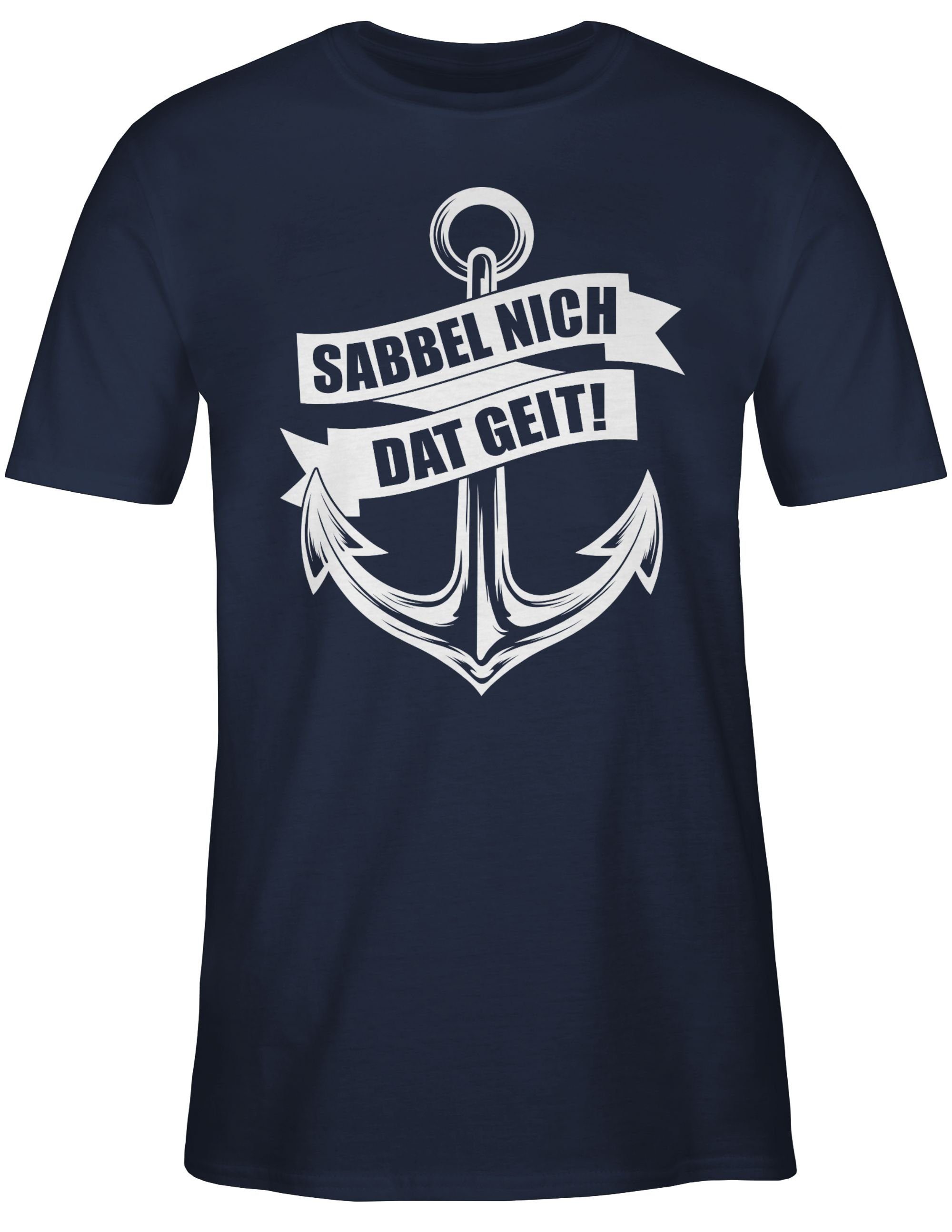 Shirtracer T-Shirt Sabbel nich dat weiß Statement Sprüche geit! 02 - Navy Blau