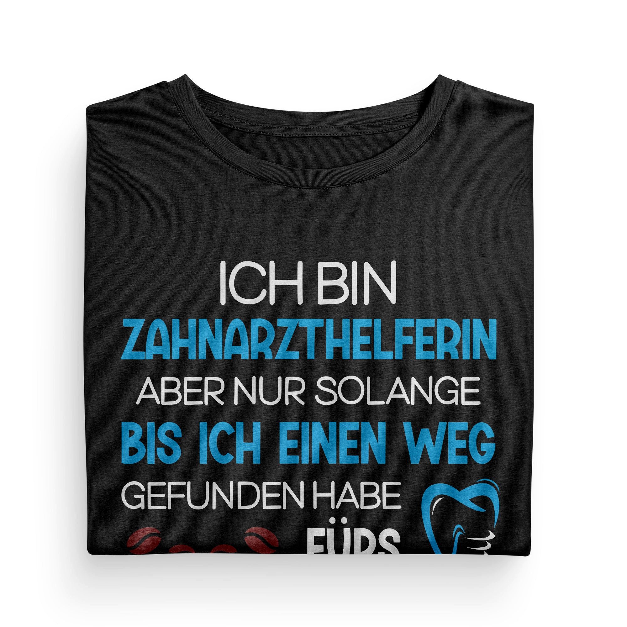 22Feels T-Shirt Zahnarzthelferin Geschenk Frauen Spruch Beruf Ausbildung Abschluss IN DEUTSCHLAND BEDRUCKT