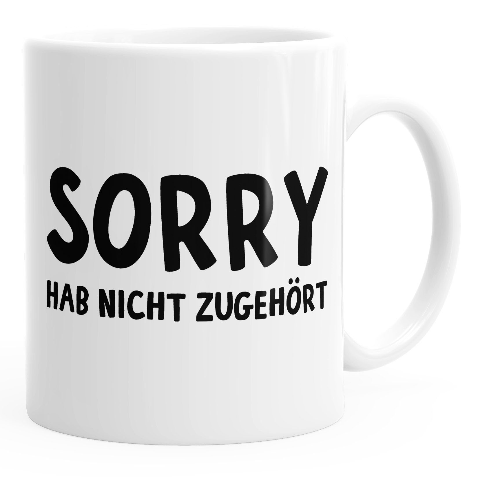 MoonWorks Tasse Kaffee-Tasse Sorry hab nicht zugehört Spruch-Tasse Teetasse Keramiktasse MoonWorks®, Keramik