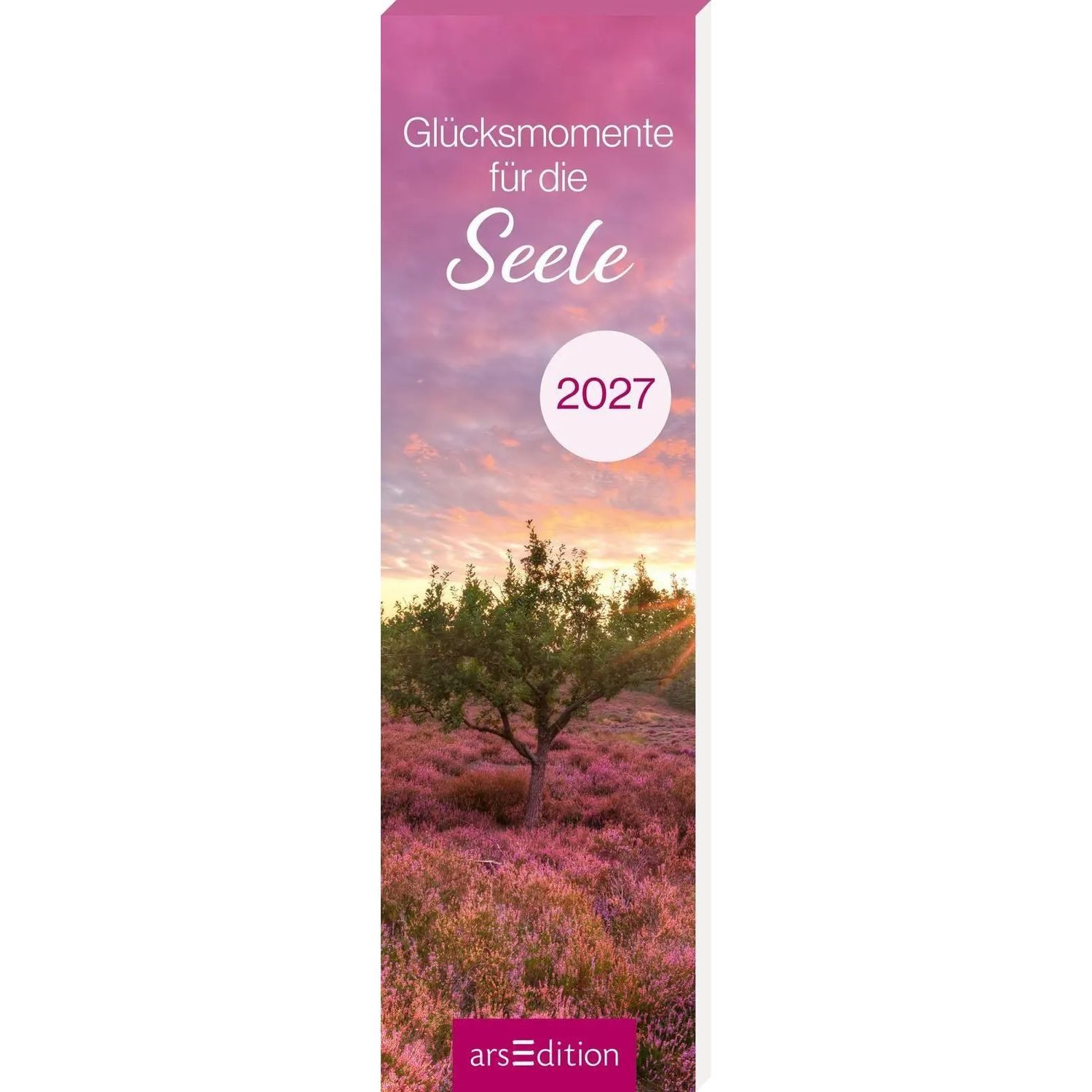 Ars Edition Wandkalender Lesezeichenkalender Glücksmomente für die Seele 2027 von Ars Edition
