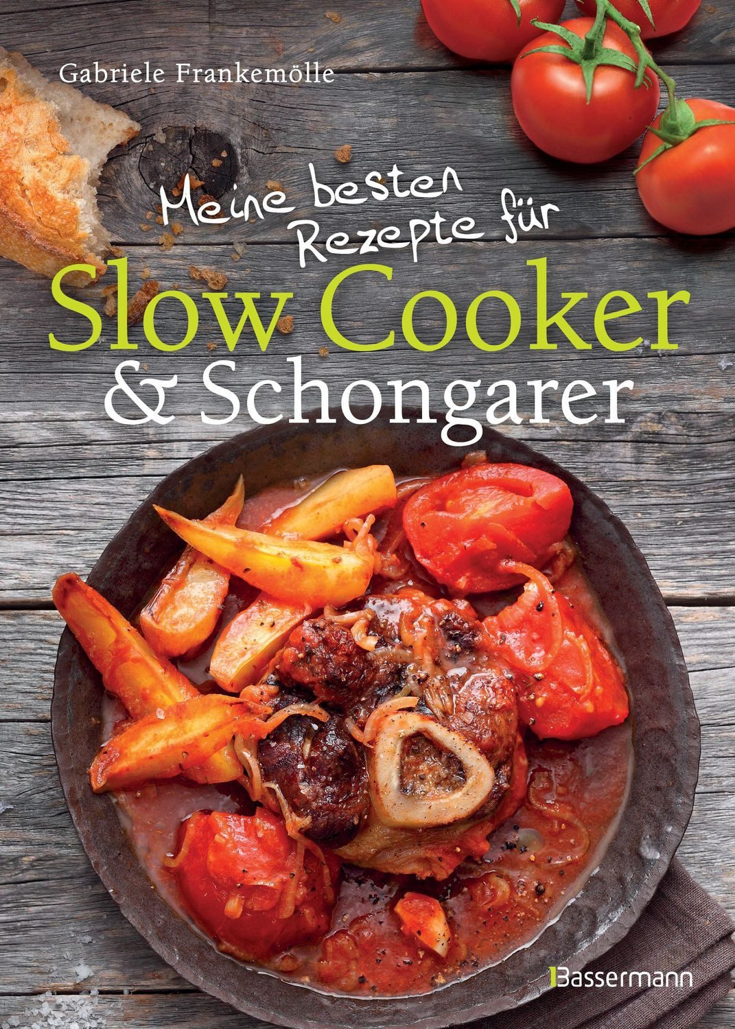 Meine besten Rezepte für Slow Cooker und Schongarer / Gabriele Frankemölle