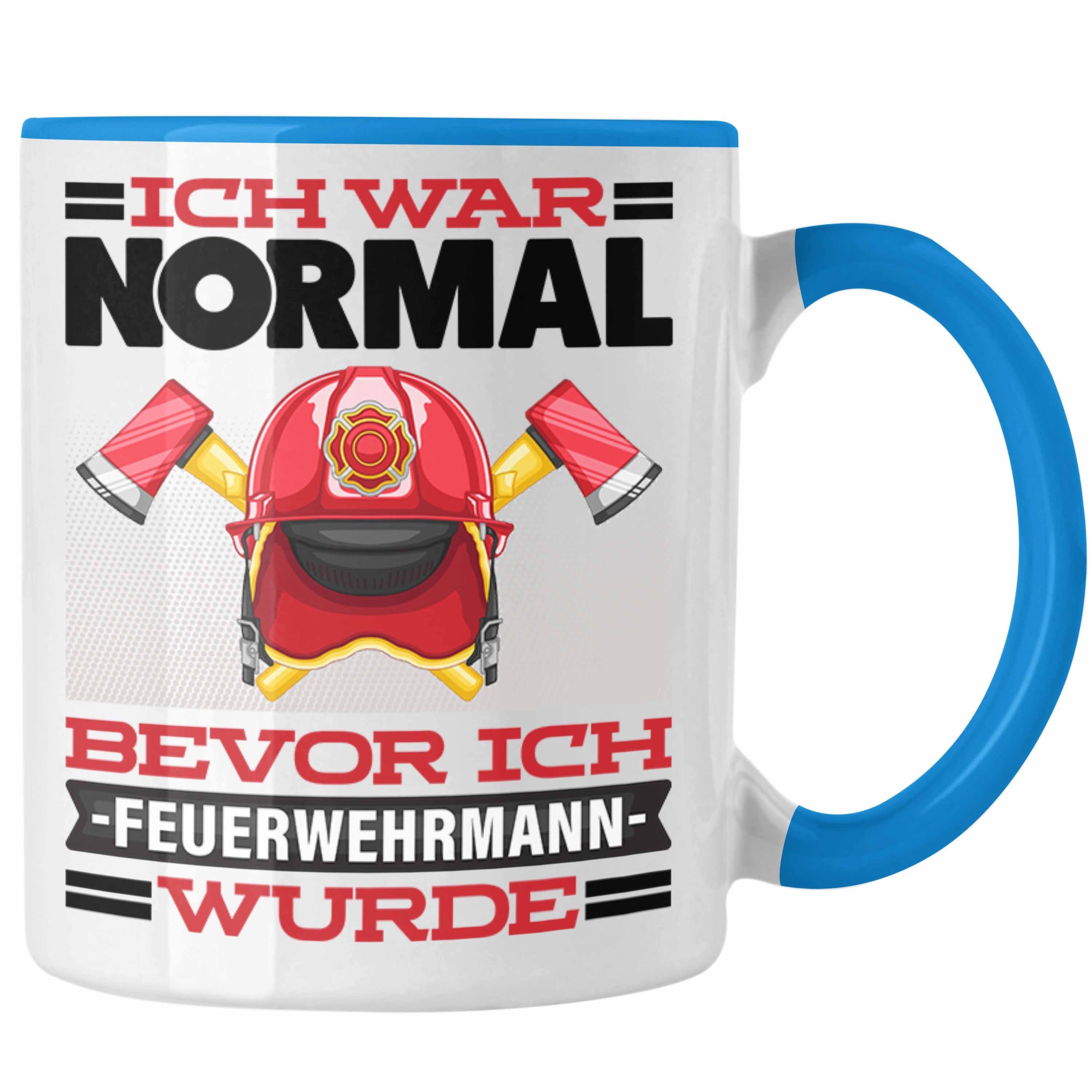 Trendation Tasse Feuerwehrmann Tasse Geschenk Spruch für Feuerwehr Ich War Normal Bevo Blau | Teetassen