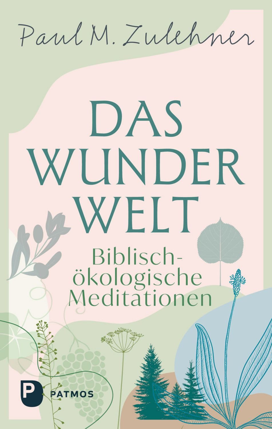 Das Wunder Welt / Paul M. Zulehner