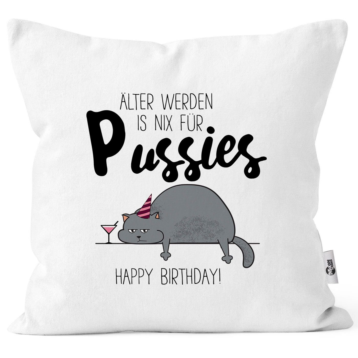 MoonWorks Dekokissen Kissen-Bezug Geburtstag Älter werden ist nichts für Pussies Katze Geschenk lustig Kissen-Hülle Deko-Kissen Baumwolle MoonWorks® weiß