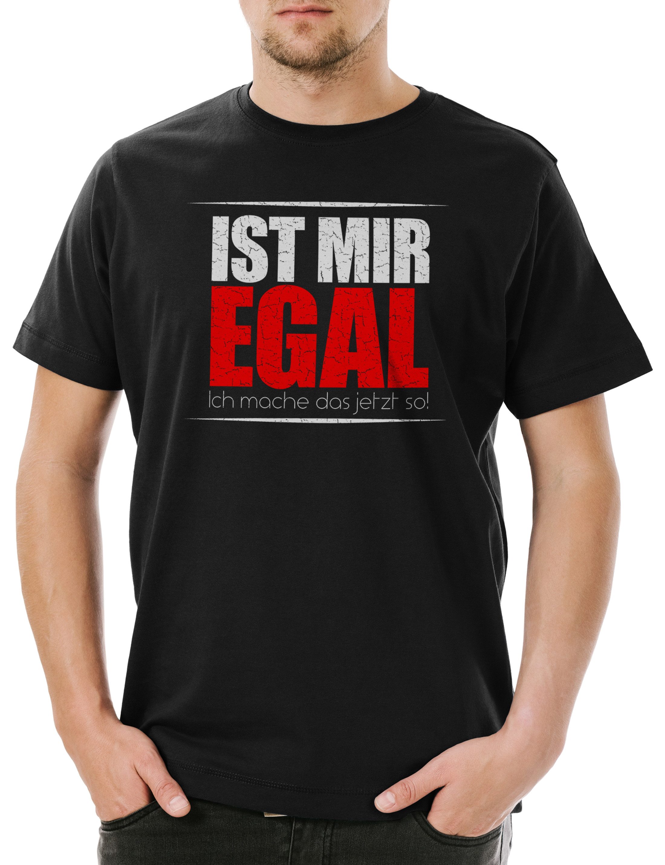 Print-Shirt Ist mir Egal Ich mache Das Jetzt So Herren T-Shirt Fun Spaß Mechaniker