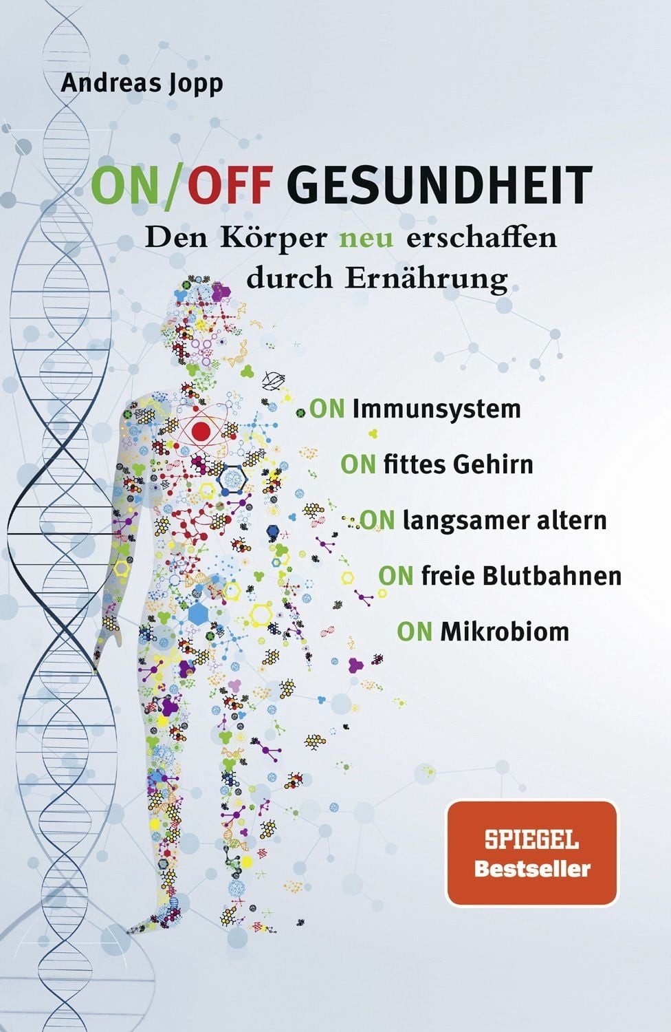 Ratgeber On/off Gesundheit Der Körper neu erschaffen durch Ernährung Andreas Jopp