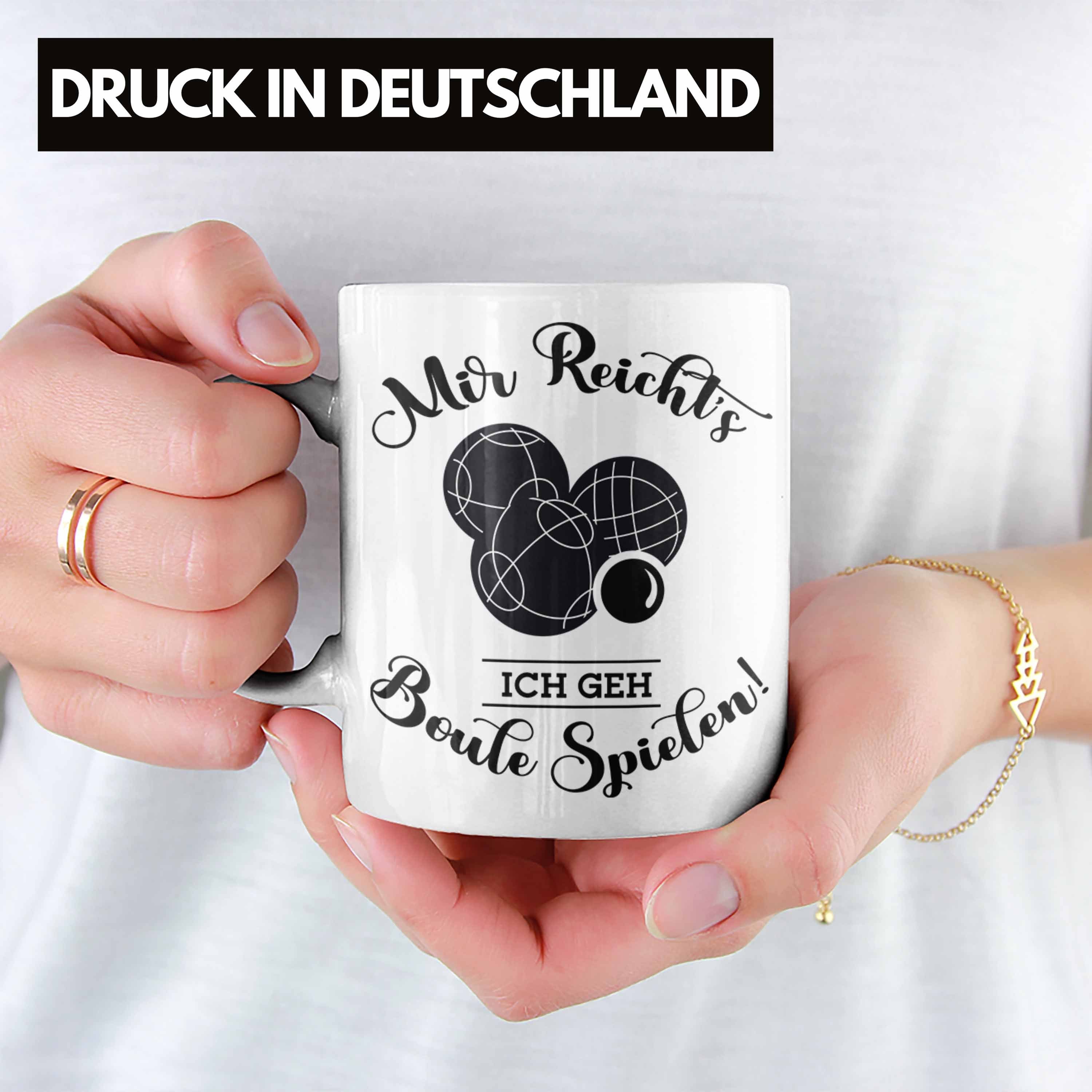 Tasse Mir Geschenk Boule-Spieler Reichts Geschenkidee Tasse Trendation Boule Spruch Weiss Ich