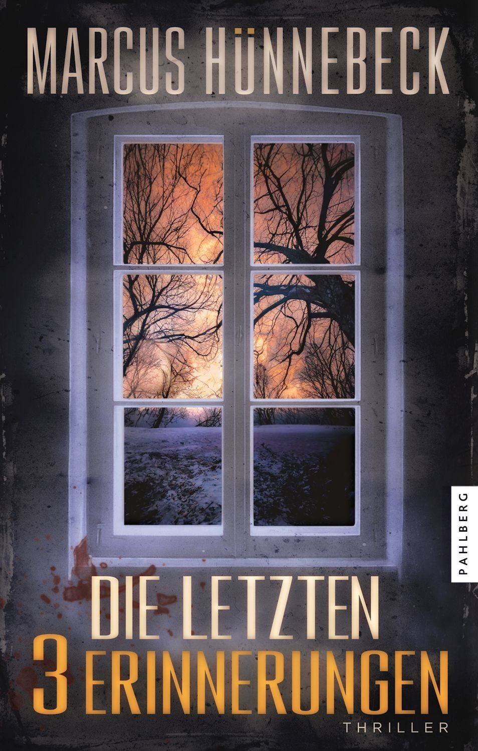 Die letzten 3 Erinnerungen / Marcus Hünnebeck
