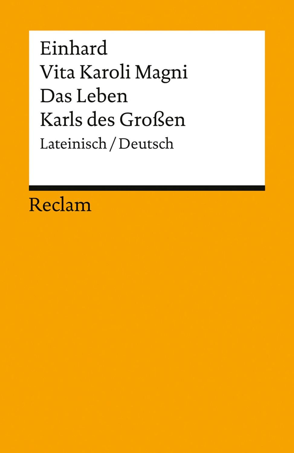 Vita Karoli Magni / Das Leben Karls des Großen. Lateinisch/Deutsch / Einhard