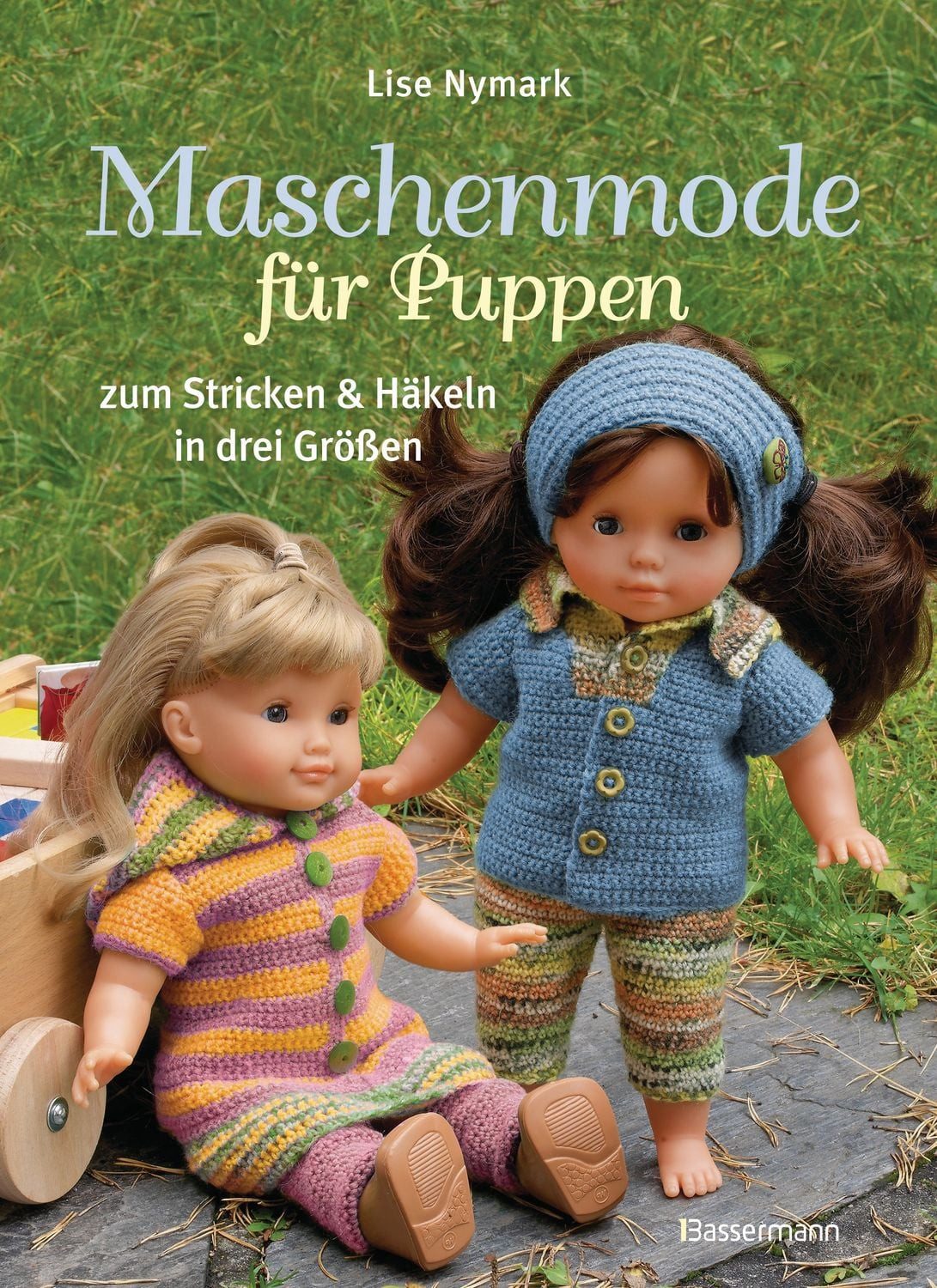 Maschenmode für Puppen. Puppenkleider zum Stricken und Häkeln in drei / Lise Nymark