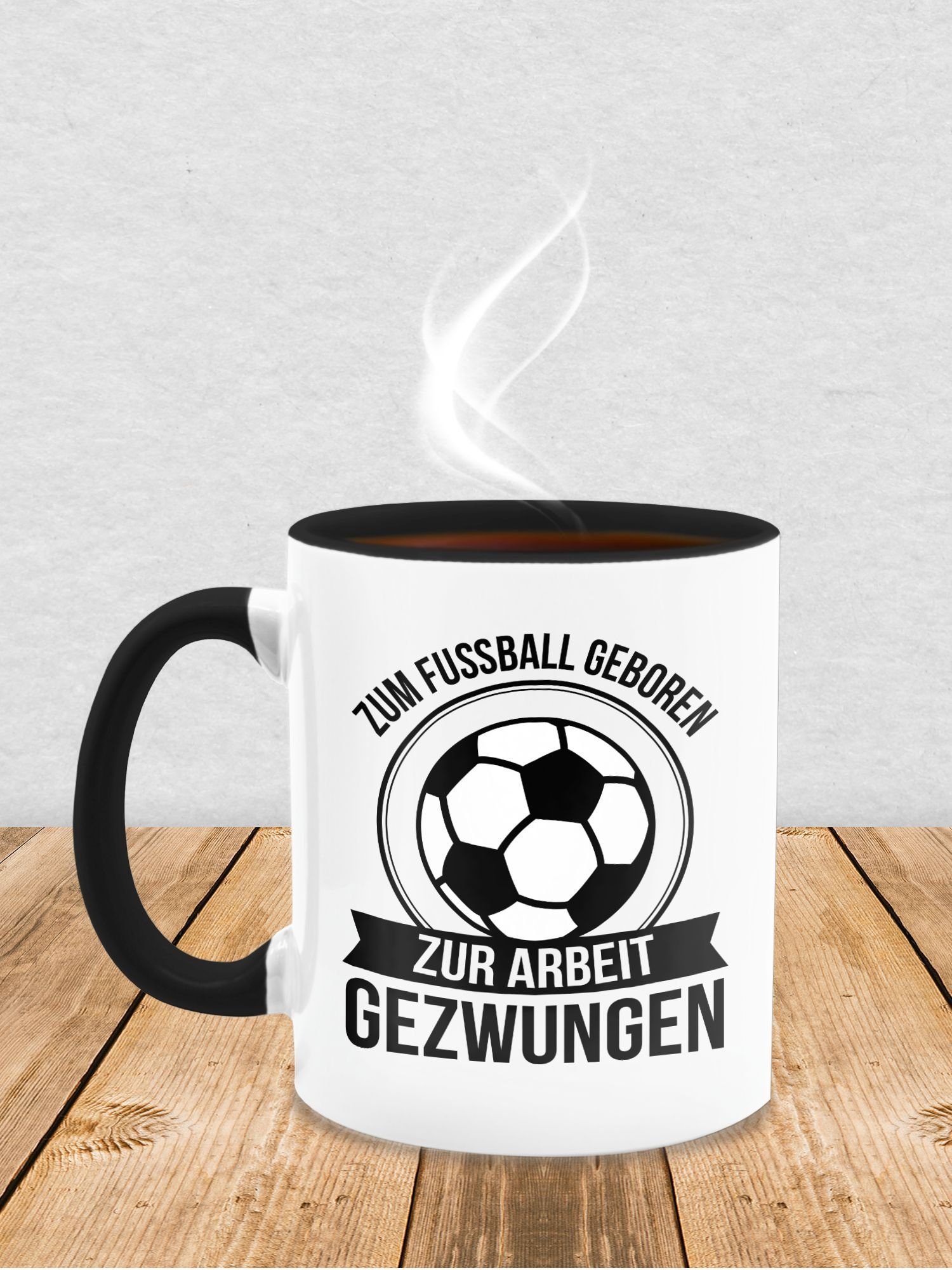 Shirtracer Tasse Zum Fußball geboren Hobby Geschenk Kaffeetasse - Zur Schwarz Arbeit gezwungen, Keramik, 1