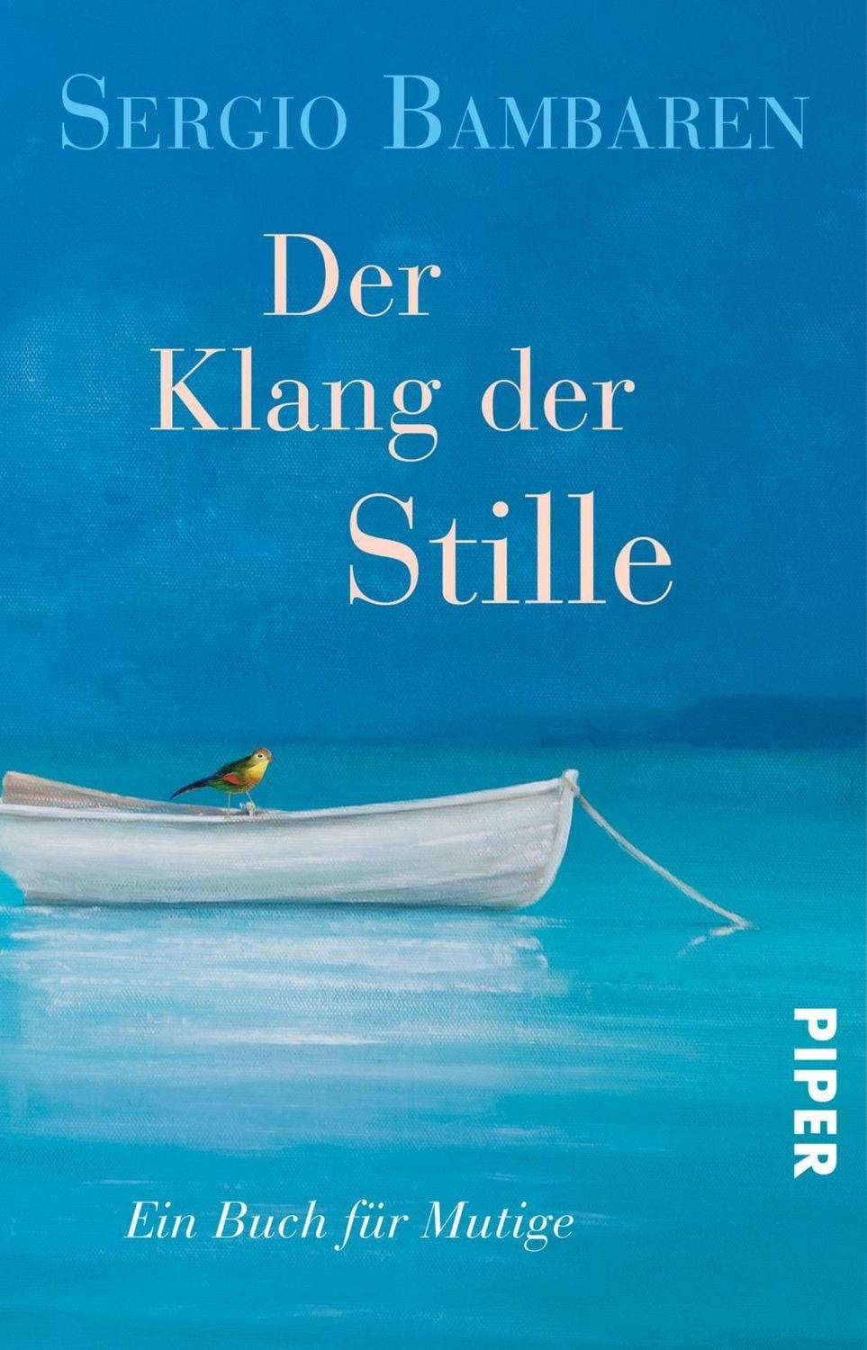 Der Klang der Stille / Sergio Bambaren