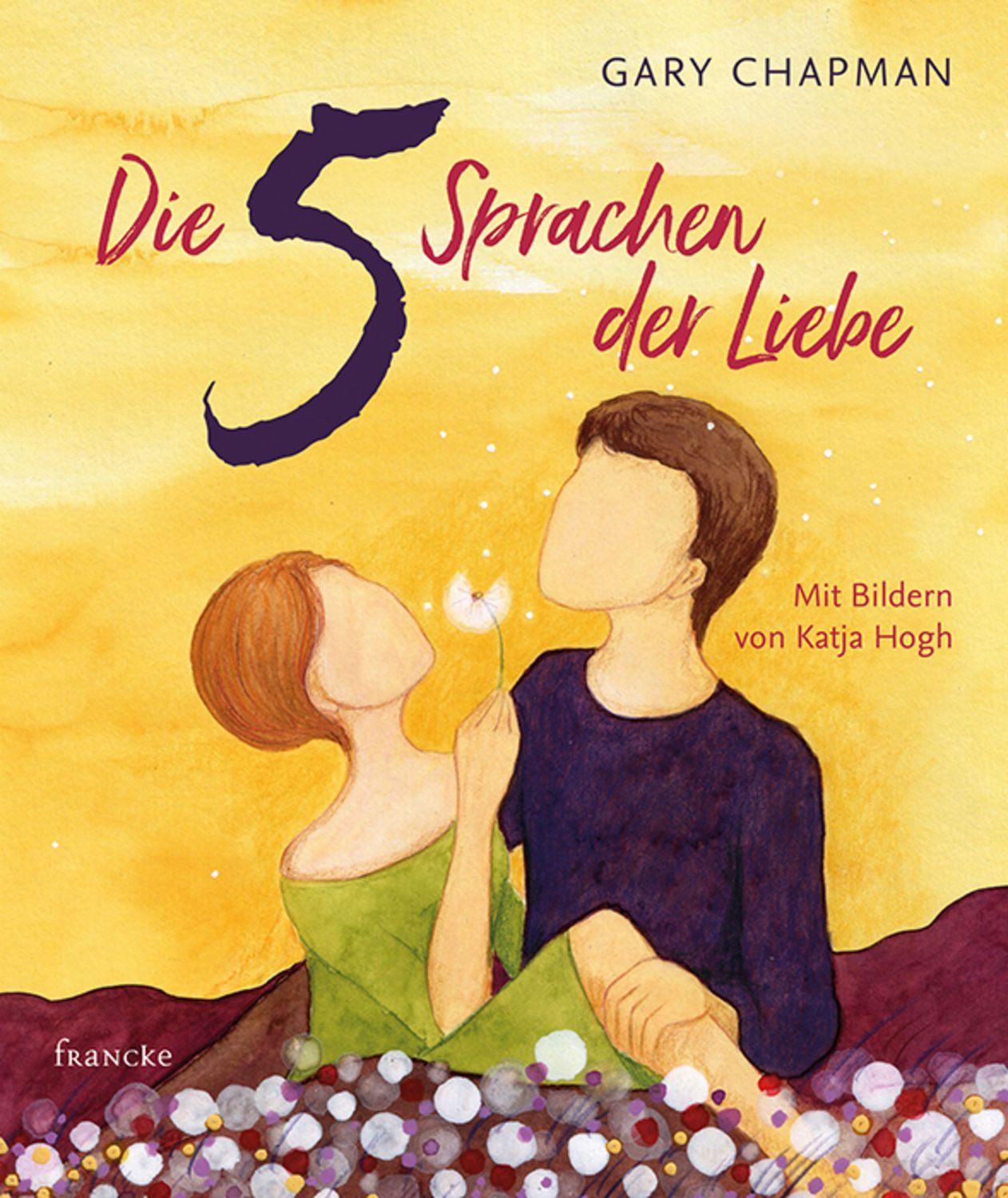 Die 5 Sprachen der Liebe Kunstedition / Gary Chapman