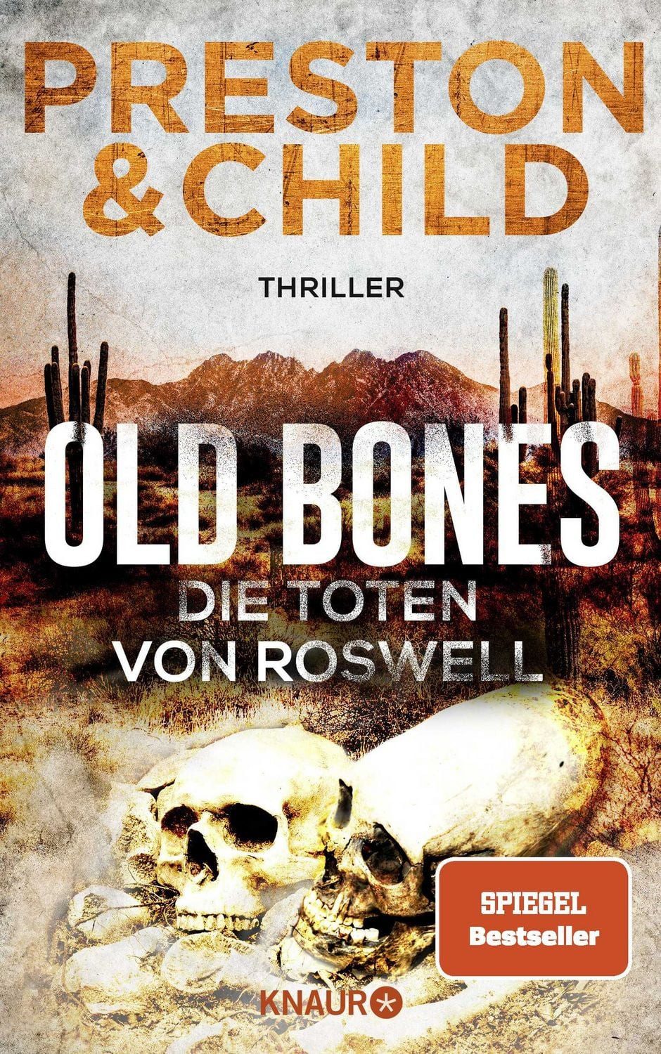 Old Bones - Die Toten von Roswell / Douglas Preston, Lincoln Child, SPIEGEL-Bestseller