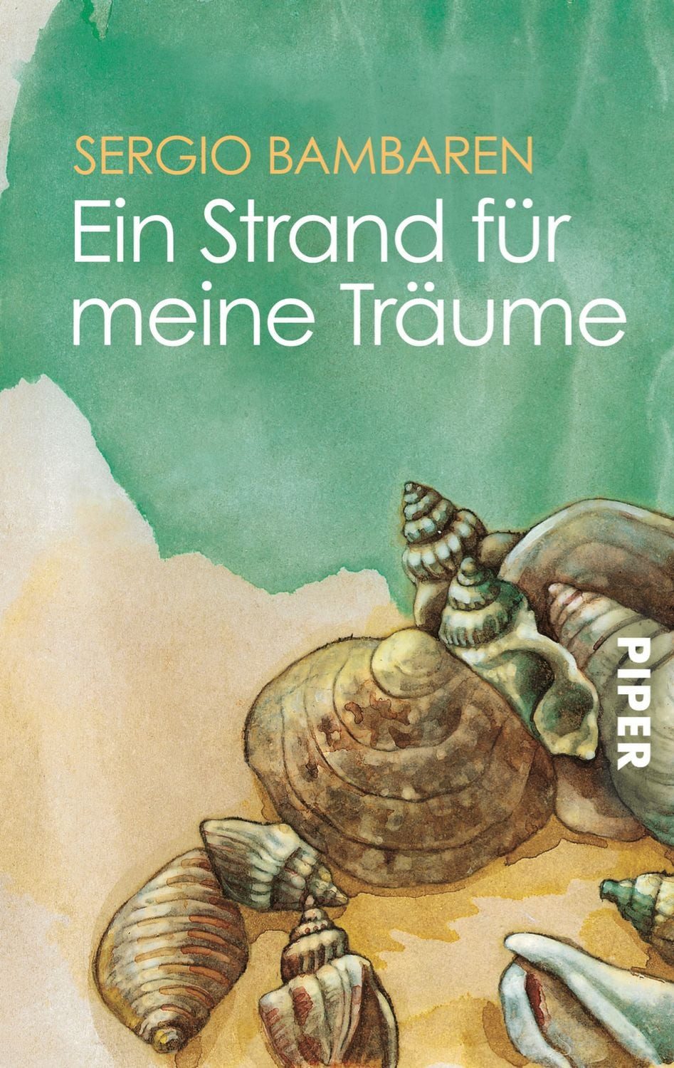 Ein Strand für meine Träume / Sergio Bambaren, Mit 10 farbigen Illustrationen von Heinke Both