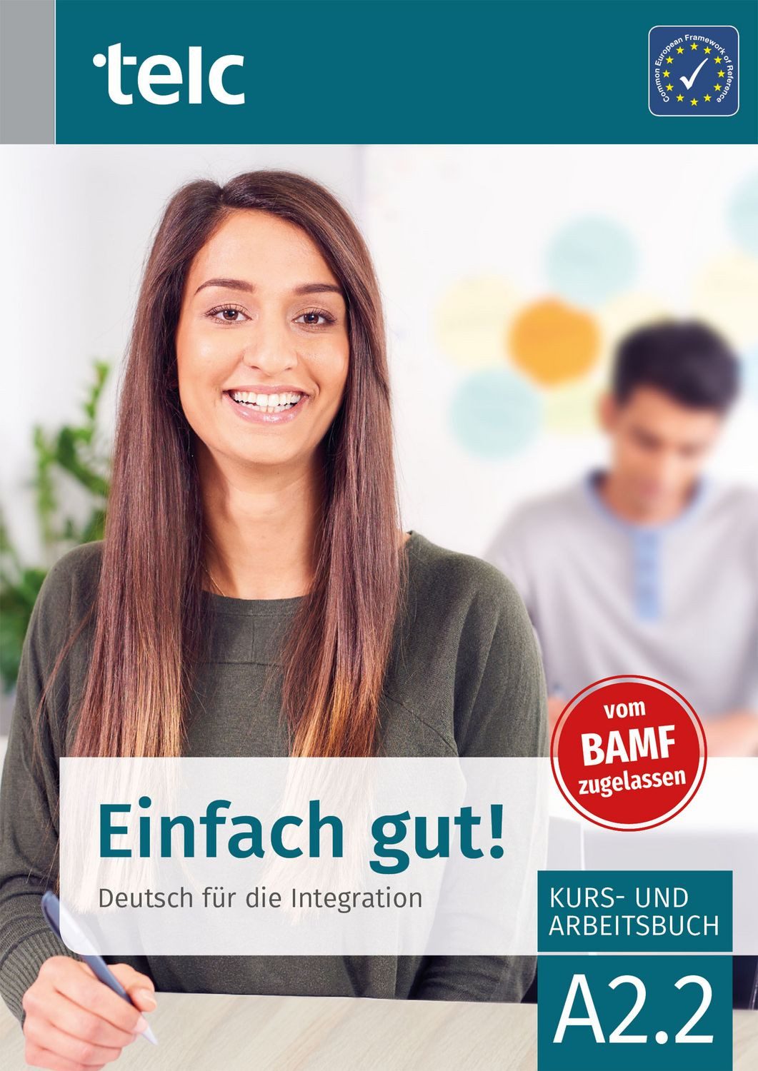 Einfach gut! / Milena Angioni, Ines Hälbig, Deutsch für die Integration A2.2 Kurs- und Arbeitsbuch