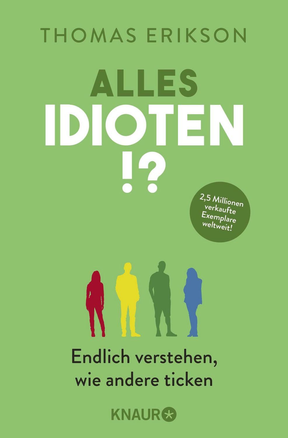 Alles Idioten!? Endlich verstehen, wie andere ticken, Deutsche Ausgab / Thomas Erikson