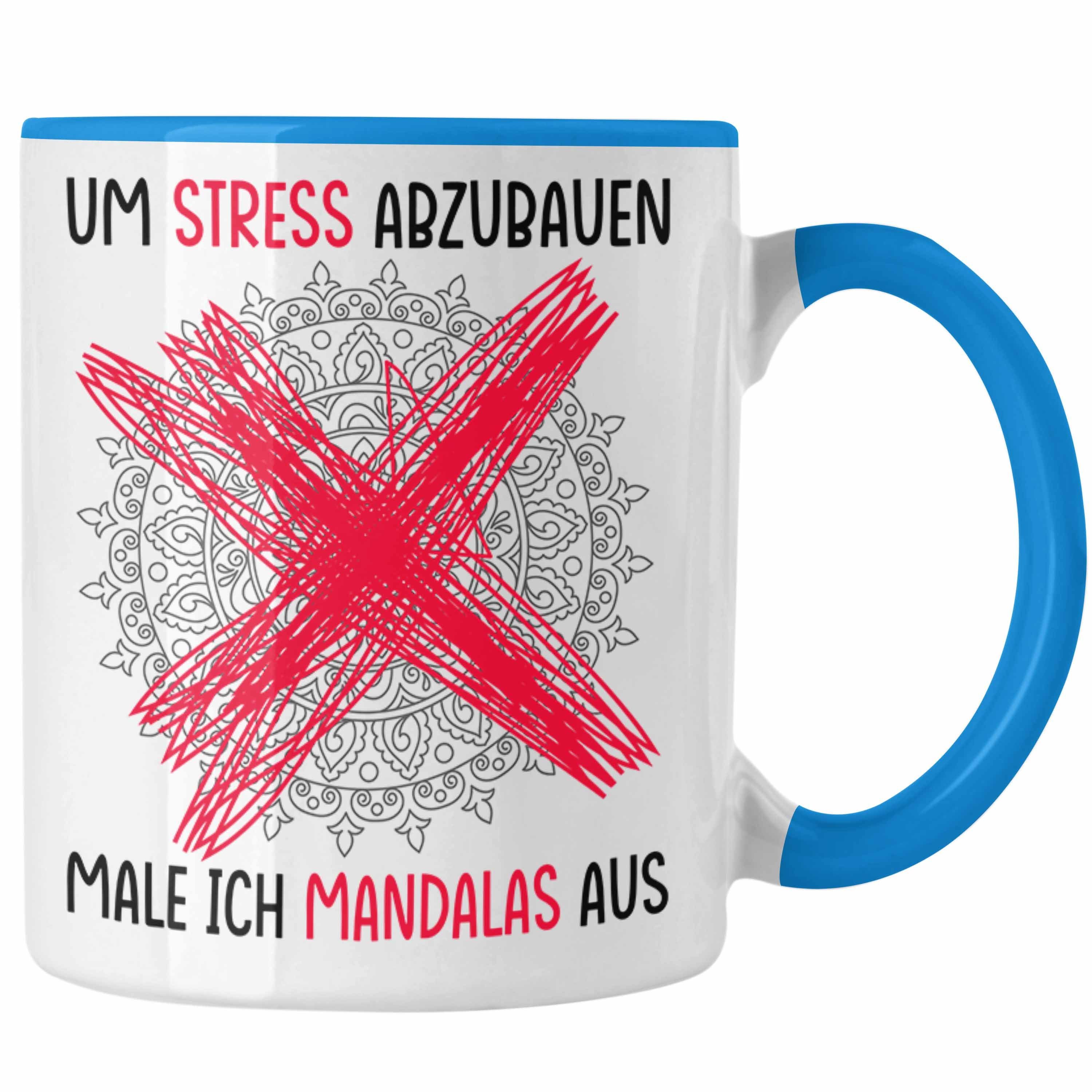 Trendation Tasse Lustige Tasse Geschenk Spruch Um Stress Abzubauen Male Ich Mandalas Au Blau