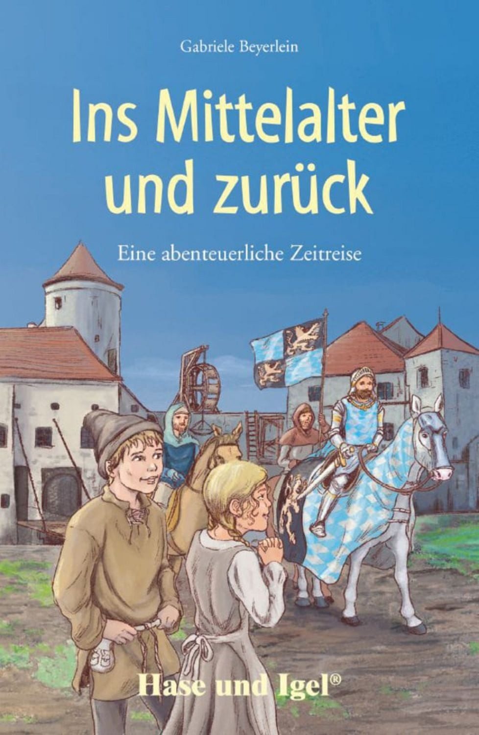 Ins Mittelalter und zurück / Gabriele Beyerlein
