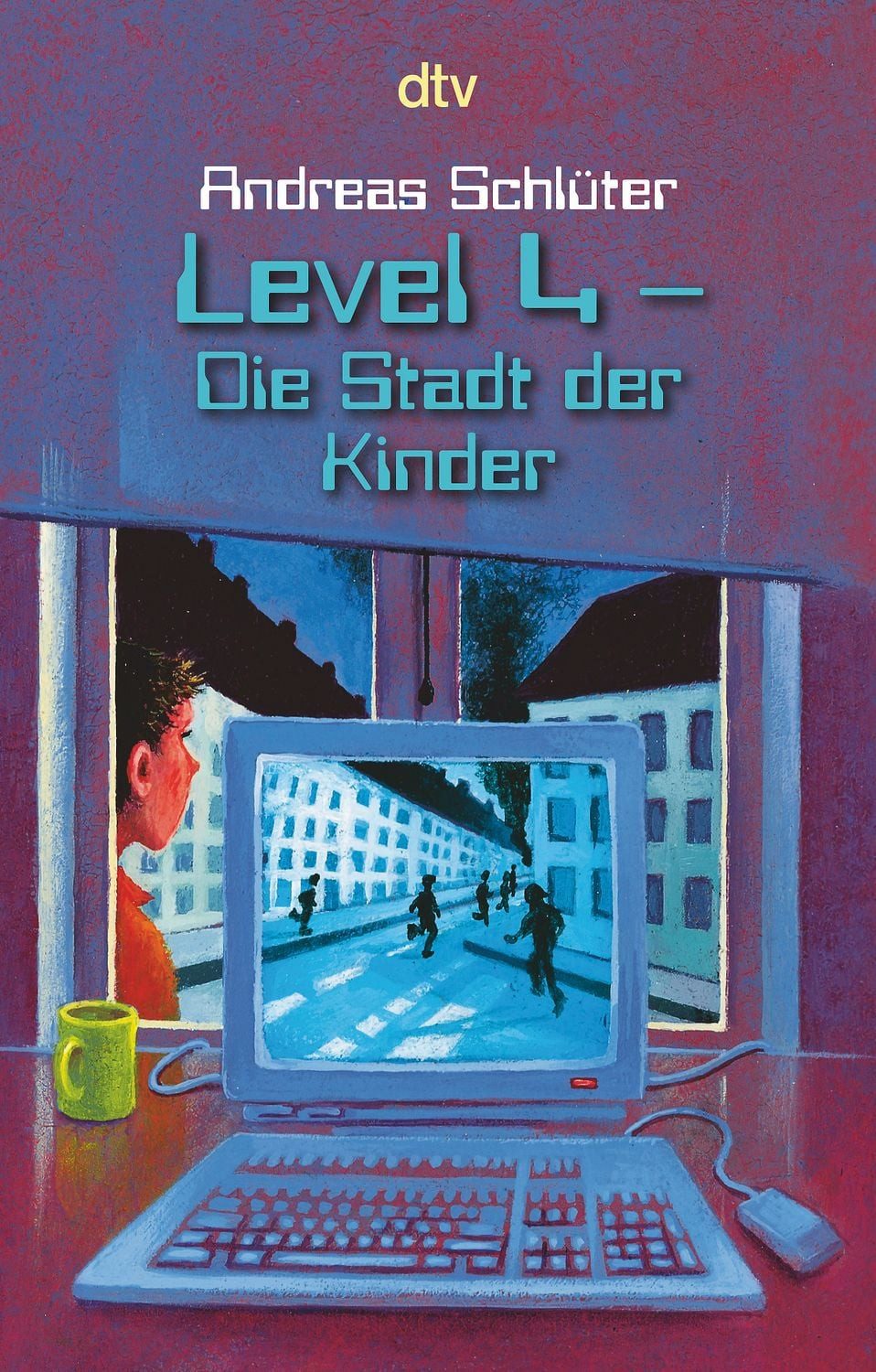Kinderbuch Level 4 - Die Stadt der Kinder Ein Computerkrimi aus der Level-4-Serie Andreas Schlüter