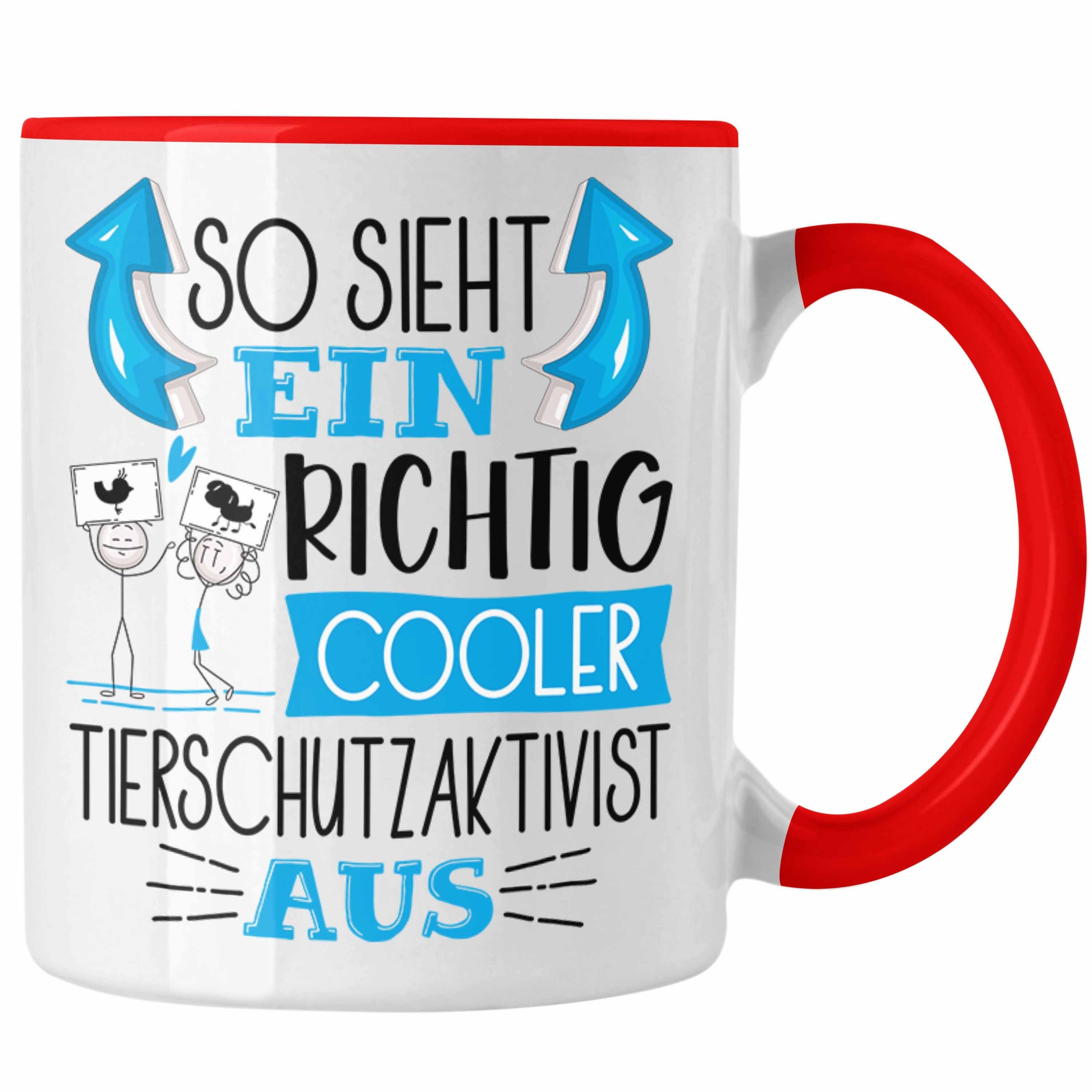 Trendation Tasse Tierschutzaktivist Tasse So Sieht Ein Richtig Cooler Tierschutzaktivis Rot