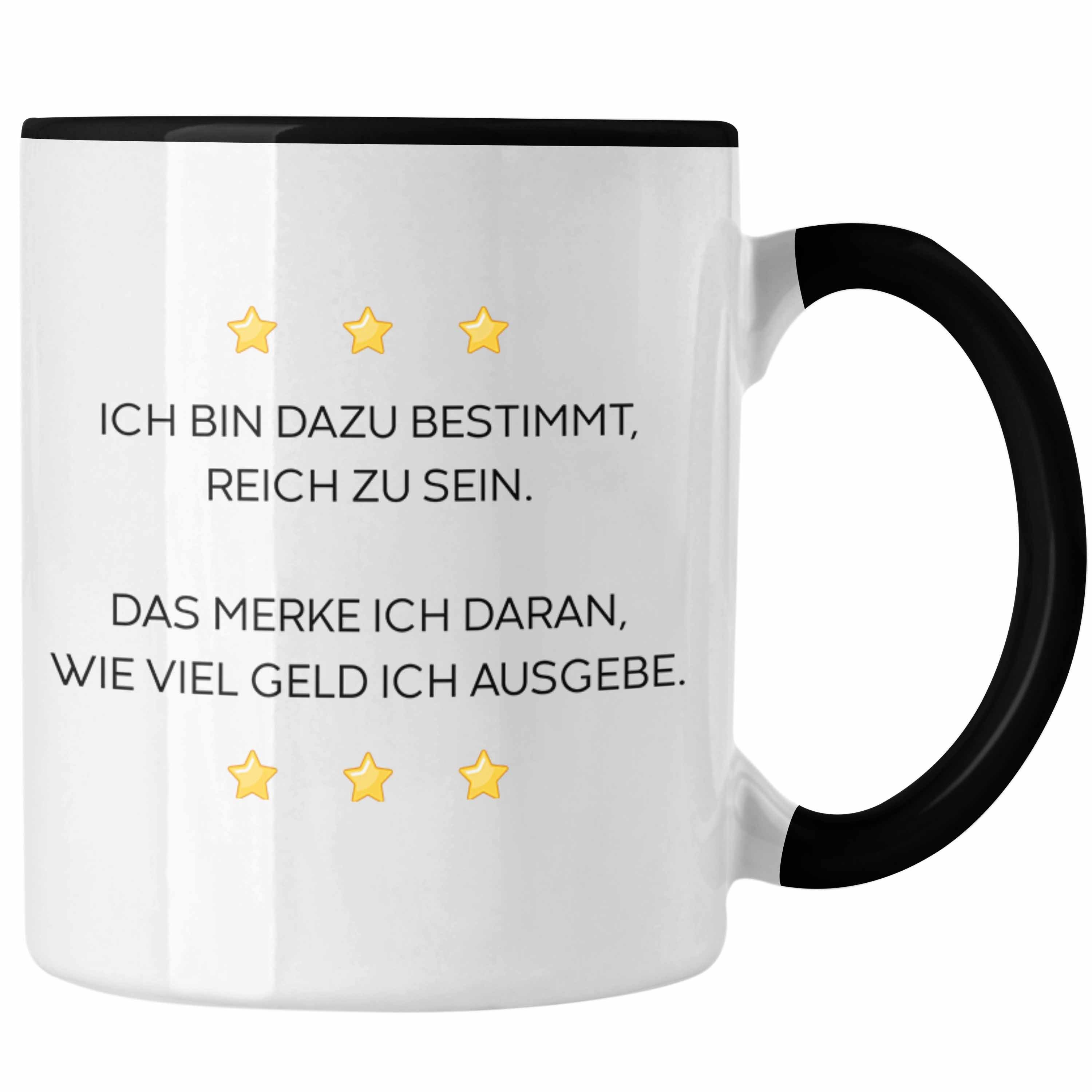 Trendation Tasse Trendation - Lustige Tasse mit Spruch für Frauen Männer Arbeit Büro Lustig Tassen Becher mit Sprüchen Kollegin Geschenk Sarkasmus Reich Schwarz