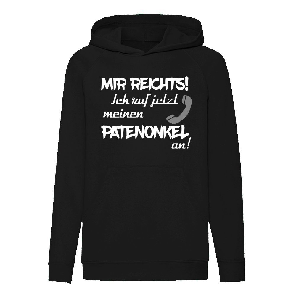 Ggraphics Hoodie Mir reichts! Ich ruf jetzt meinen Patenonkel an