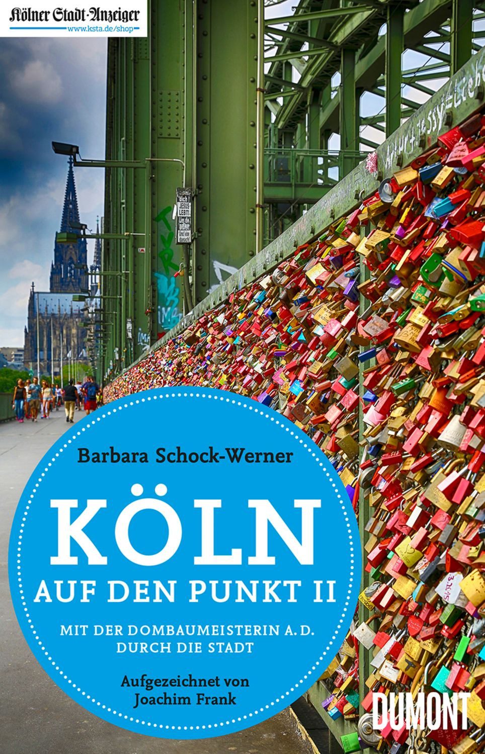 Köln auf den Punkt II / Barbara Schock-Werner, Joachim Frank