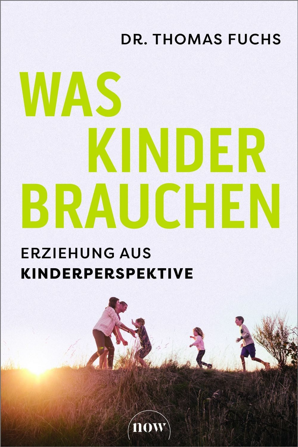 Was Kinder brauchen / Thomas Fuchs