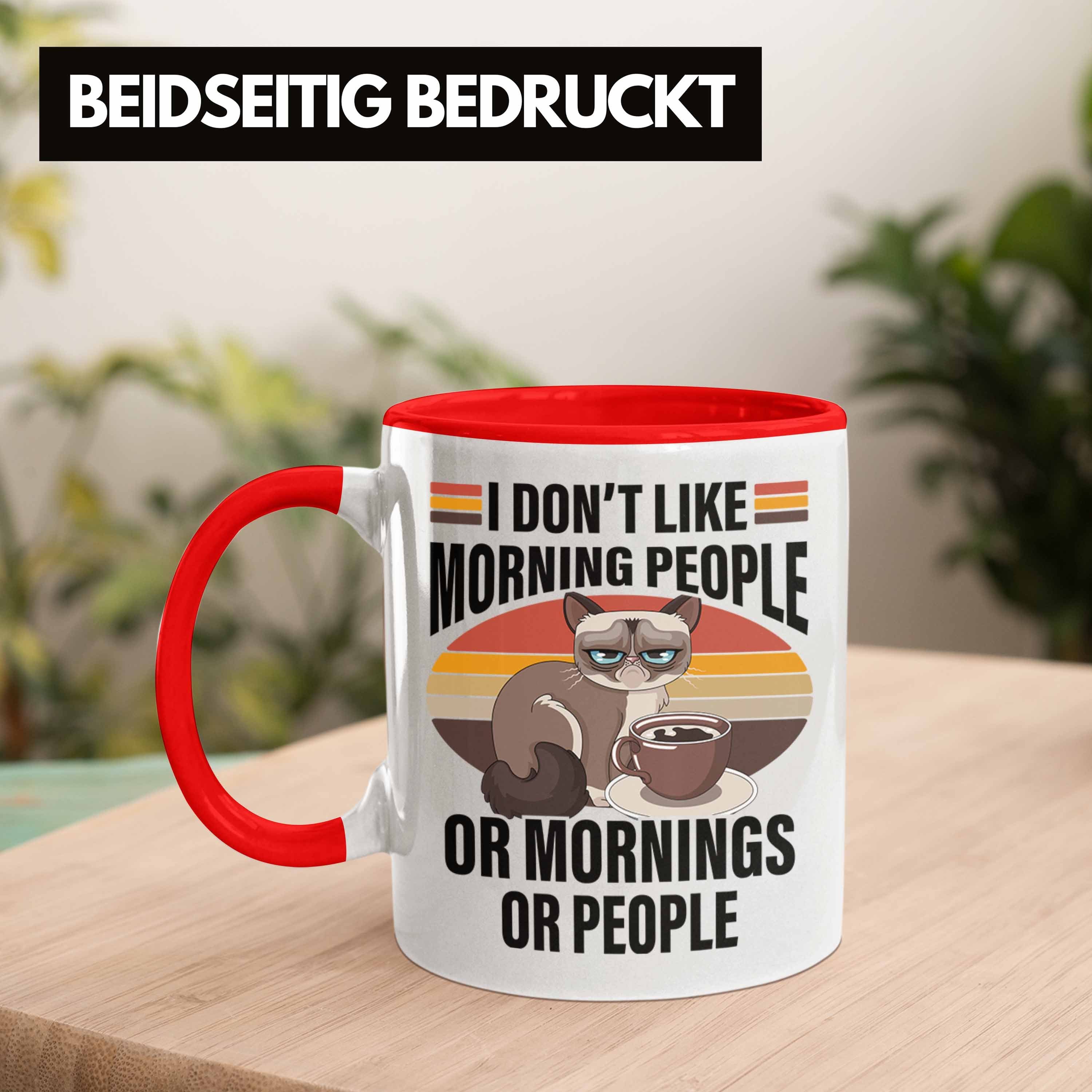 Trendation Tasse Trendation - I Lustiger Morning Tasse Like Frauen Spruch People Katze Rot Dont