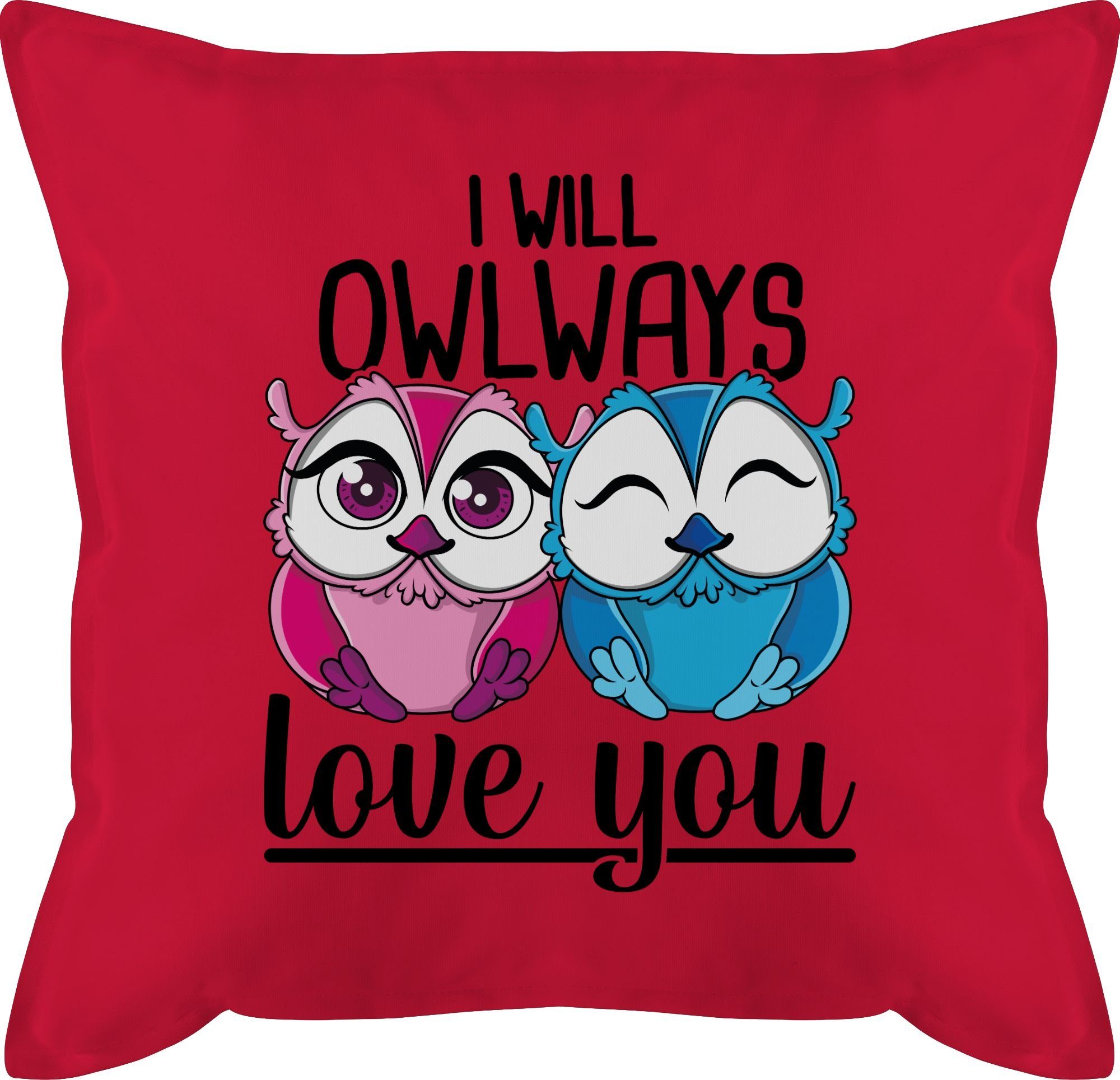 Shirtracer Dekokissen I will Owlways love you, Dekokissen Valentinstag Geschenk 2 Rot