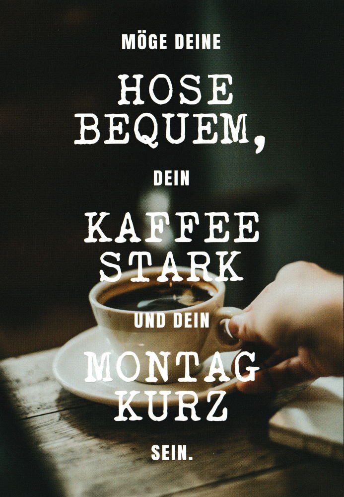 Postkarte Euroformat- "Möge Deine Hose bequem, Dein Kaffee ..."