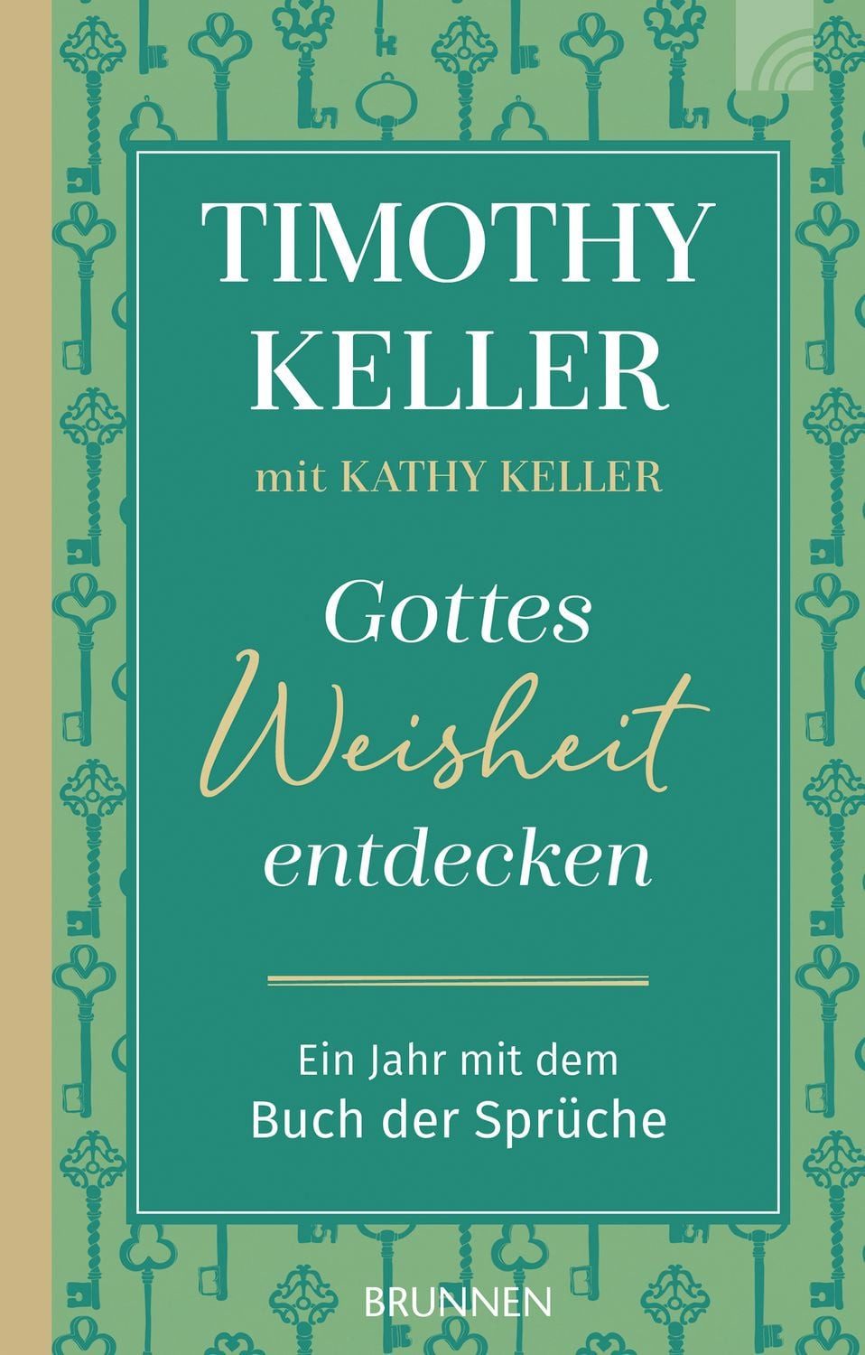 Gottes Weisheit entdecken / Timothy Keller, Kathy Keller