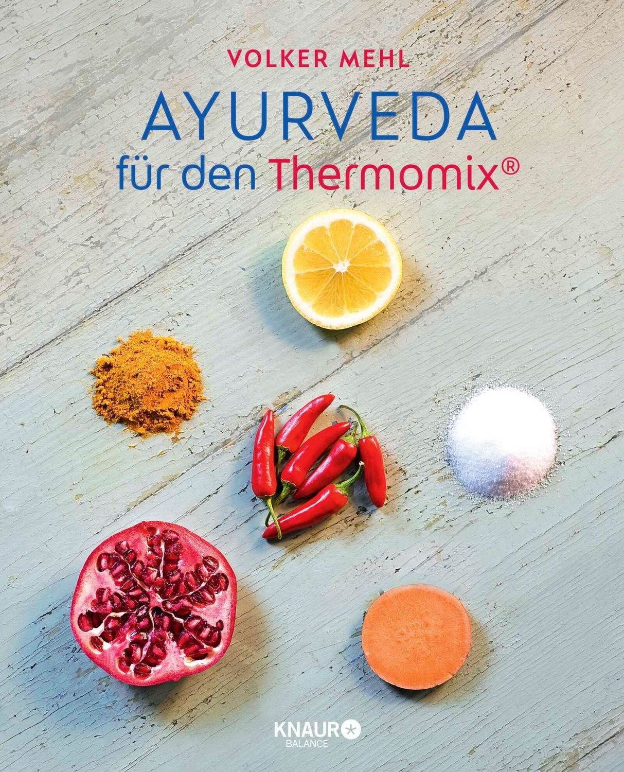 Ayurveda für den Thermomix / Volker Mehl