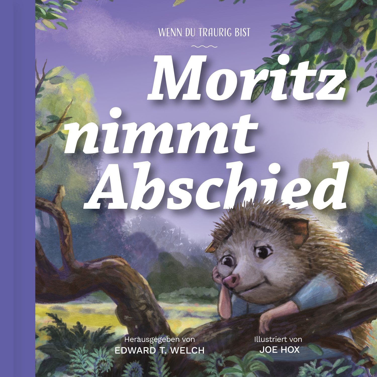 Moritz nimmt Abschied Wenn du traurig bist / Edward Welch