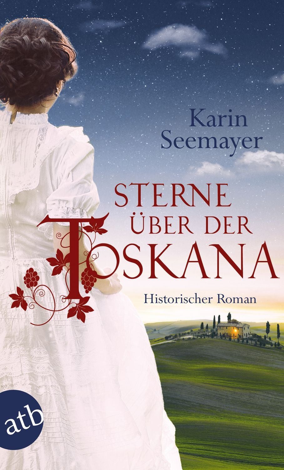 Sterne über der Toskana / Karin Seemayer, Historischer Roman