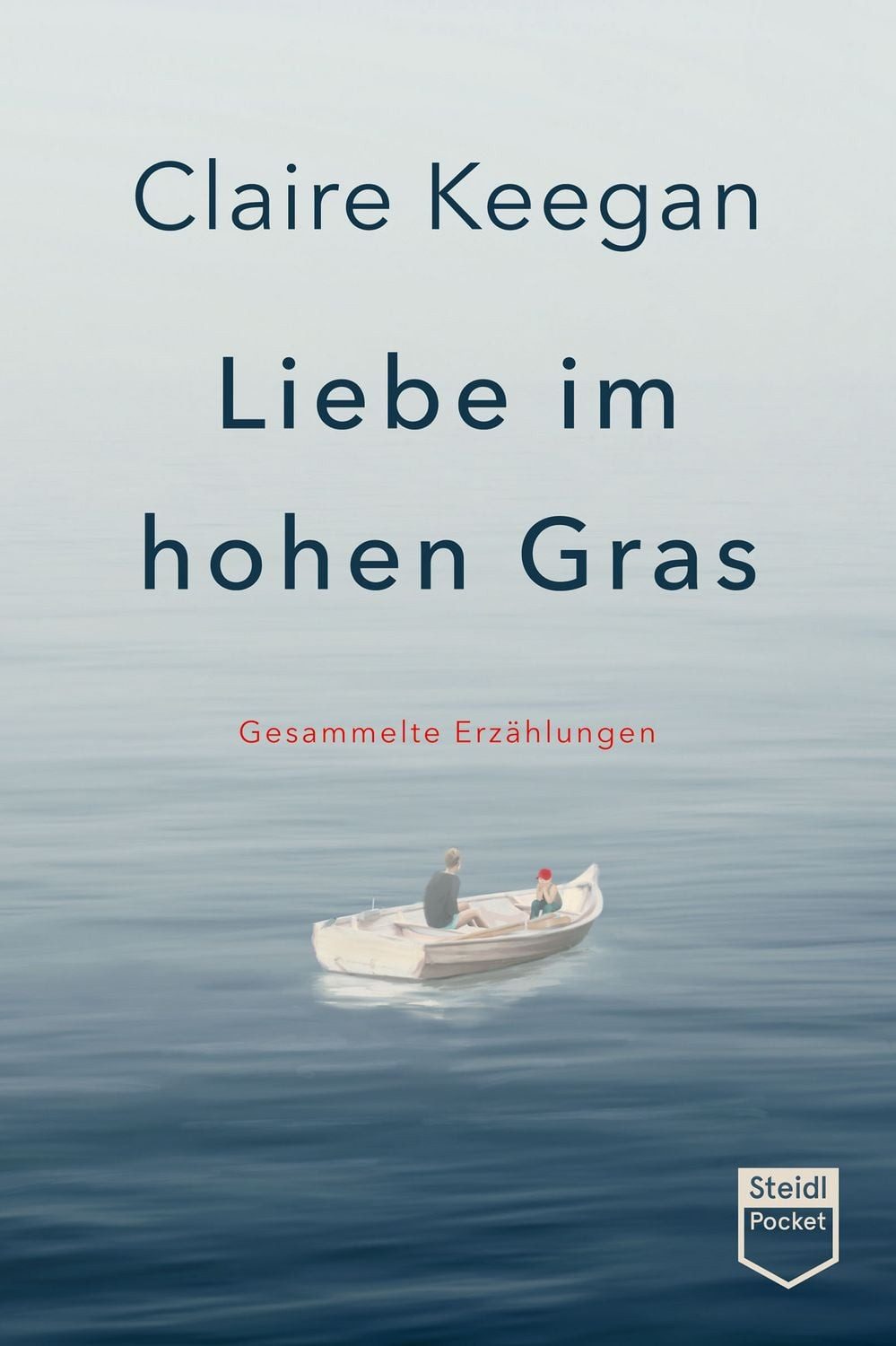 Liebe im hohen Gras (Steidl Pocket) / Claire Keegan, Gesammelte Erzählungen