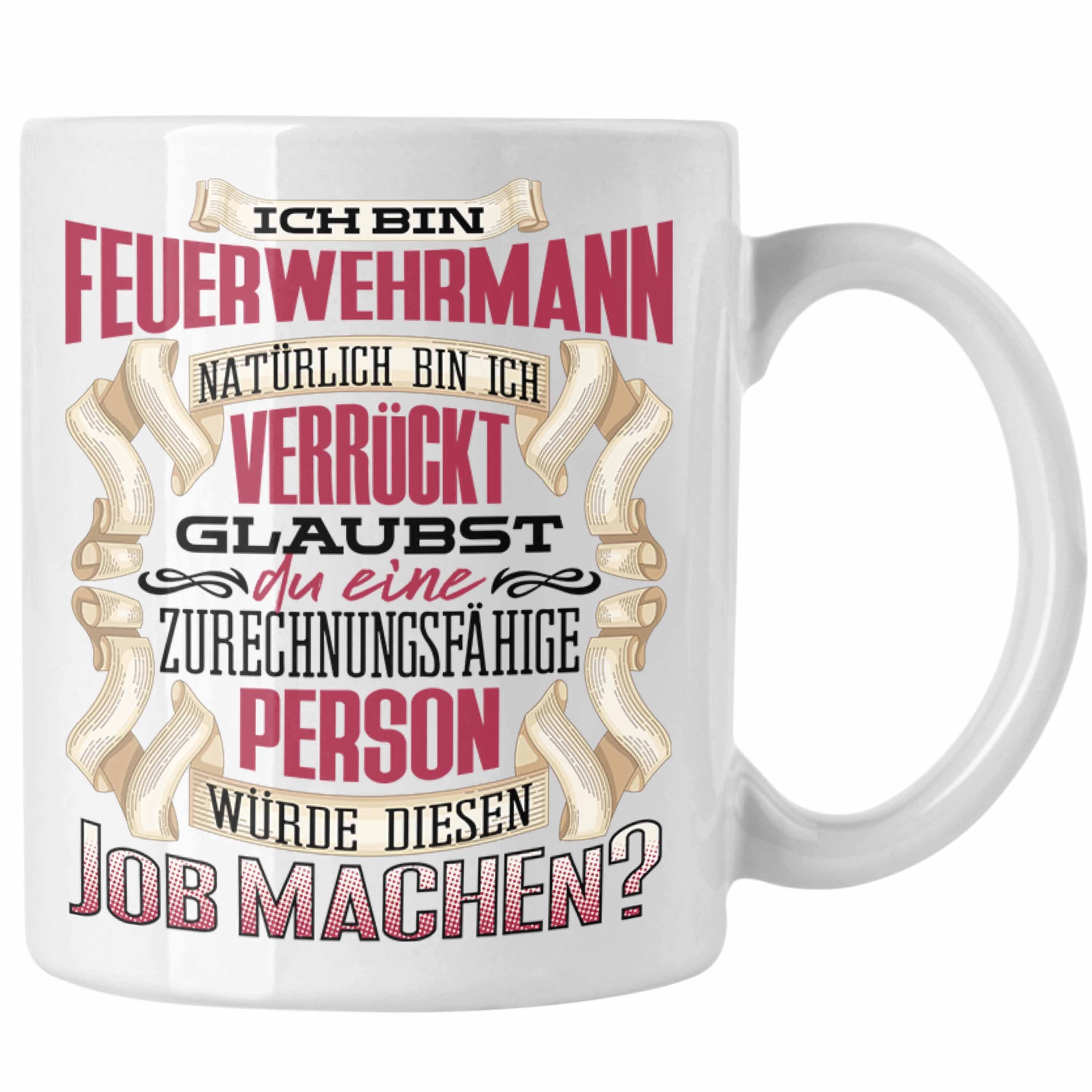 Weiss Lustiger Ich Tasse - Trendation Bin Feuerwehrmann Geschenk Trendation Tasse Geburtstag