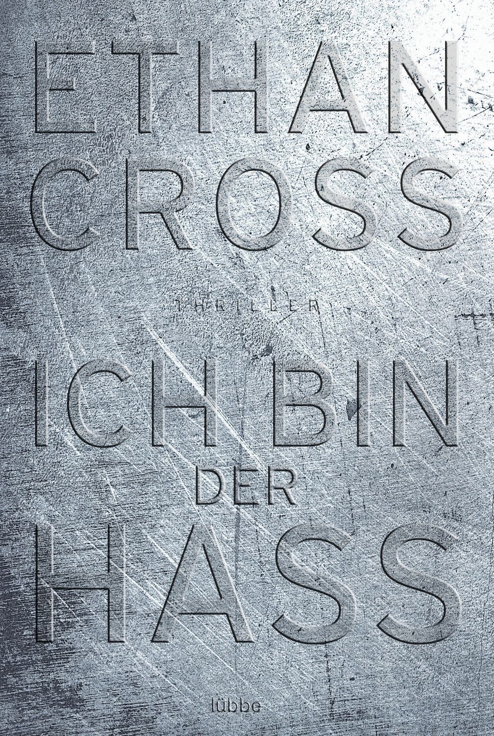 Ich bin der Hass / Francis Ackerman junior Band 5 / Ethan Cross, Thriller