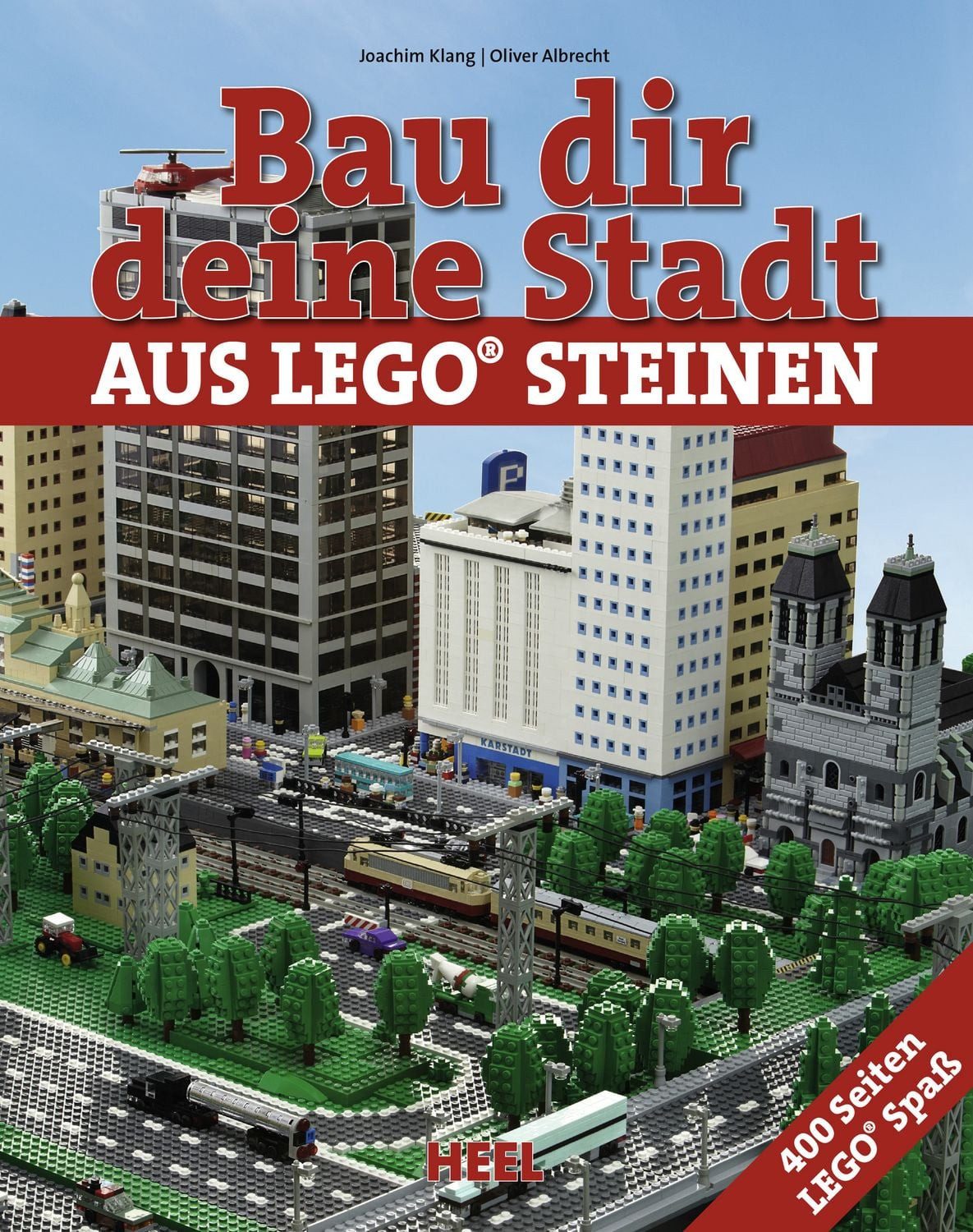 Bau dir deine Stadt Das große Lego-Buch / Joachim Klang, Oliver Albrecht, Das große Lego-Buch