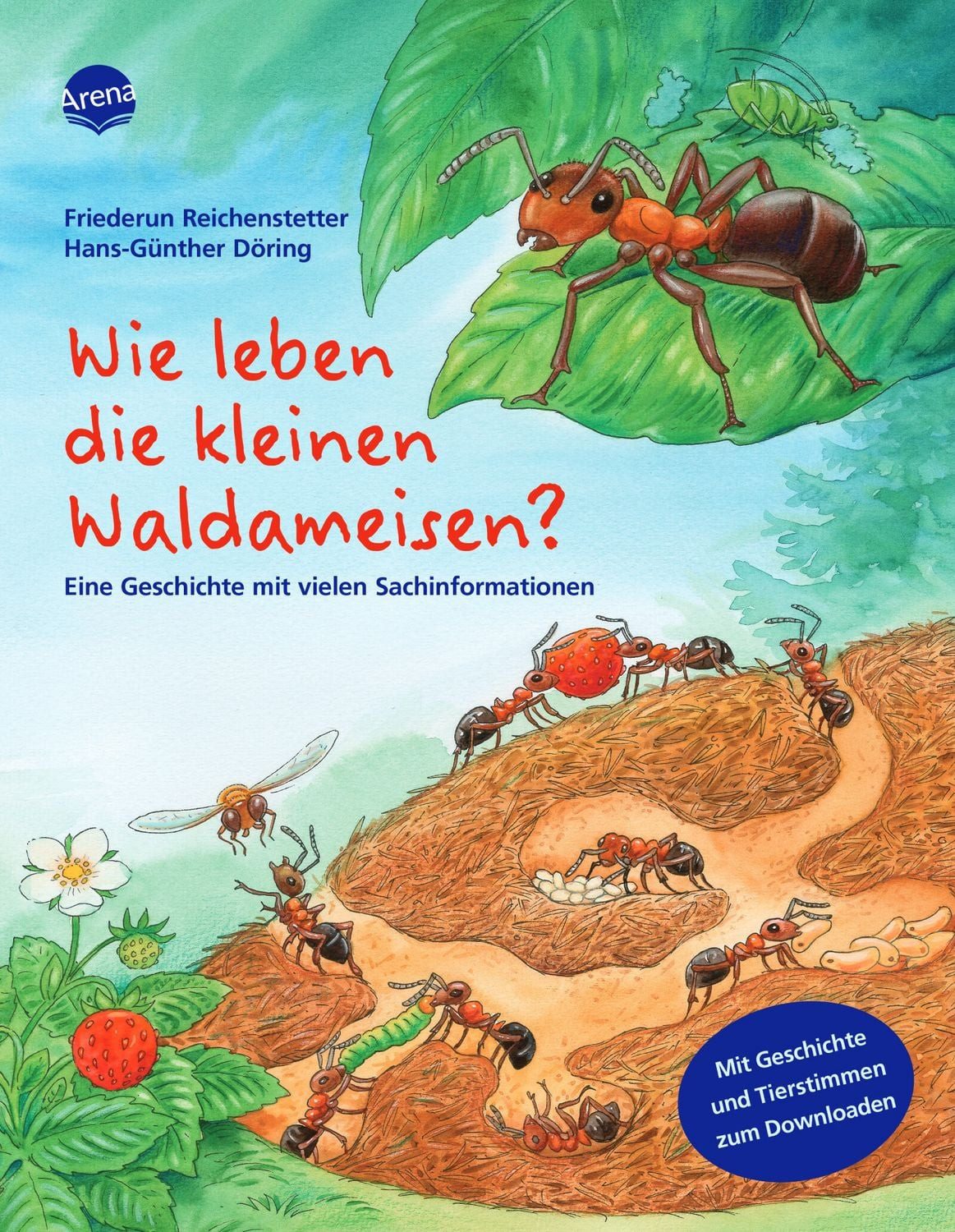 Wie leben die kleinen Waldameisen? / Hans-Günther Döring, Friederun Reichenstetter