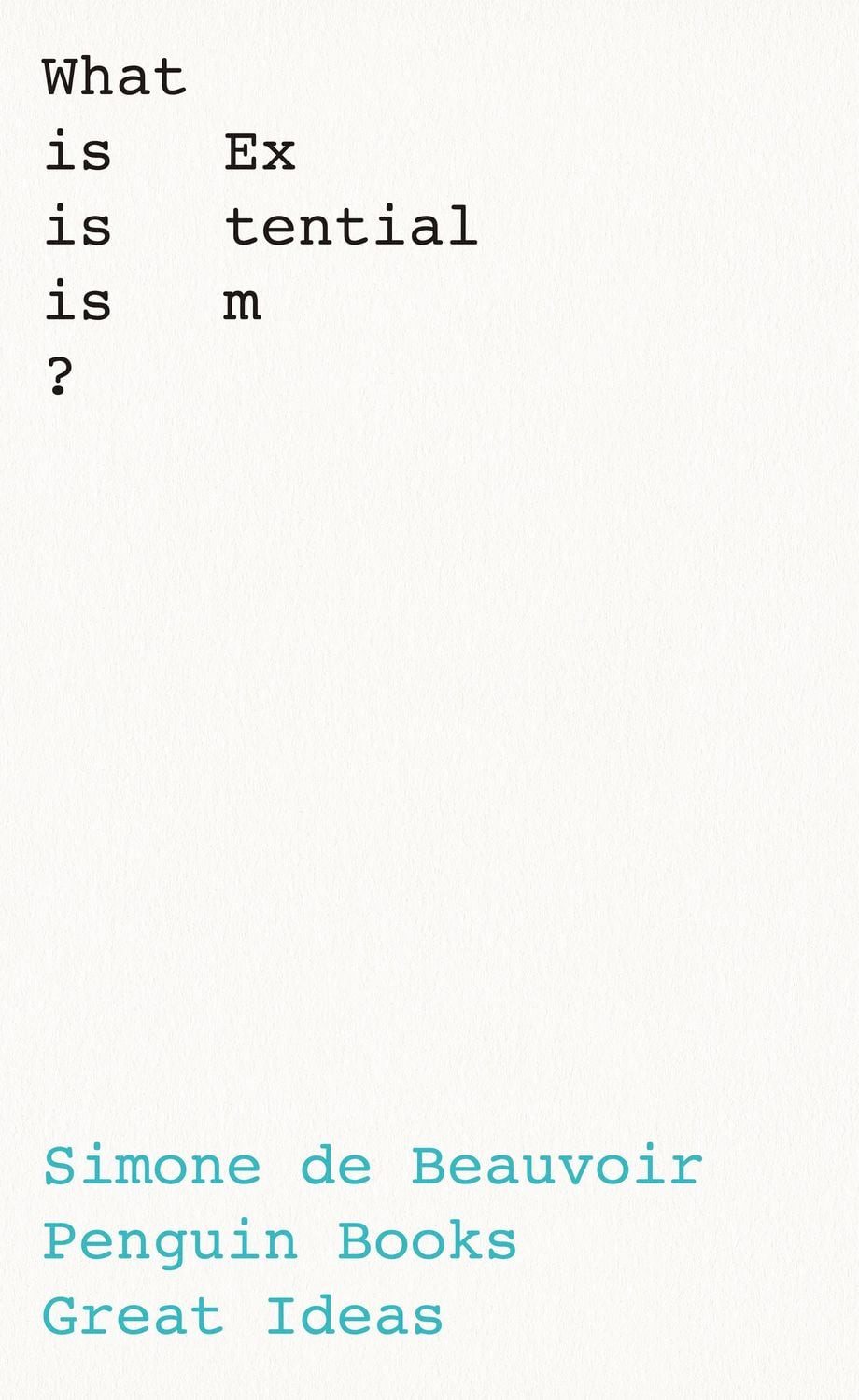 What Is Existentialism? / Simone de Beauvoir