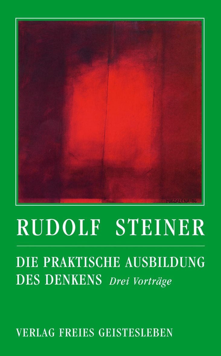 Sachbuch Die praktische Ausbildung des Denkens Drei Vorträge. Mit e. vergleiche Rudolf Steiner
