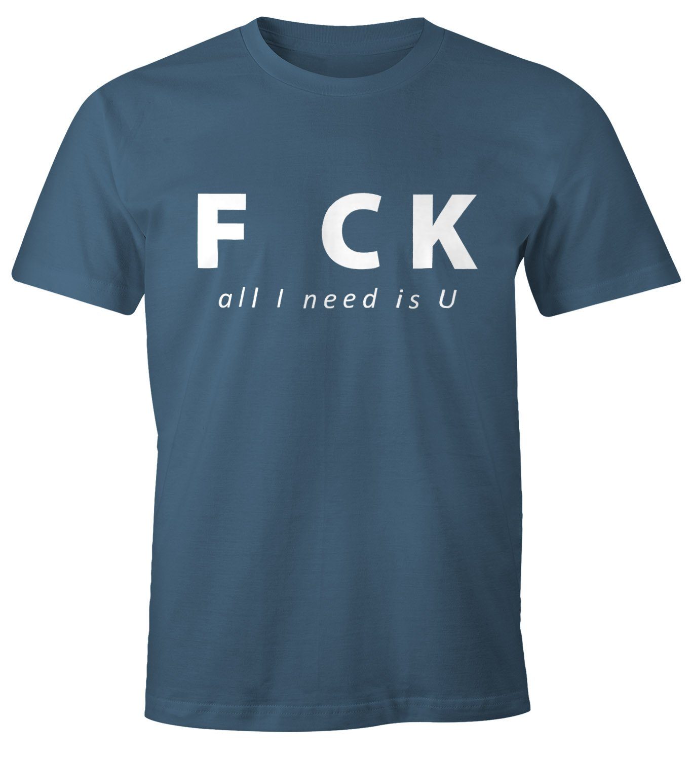 MoonWorks Print-Shirt Fuck all I need is you Herren Spruch T-Shirt Moonworks® mit Print blau