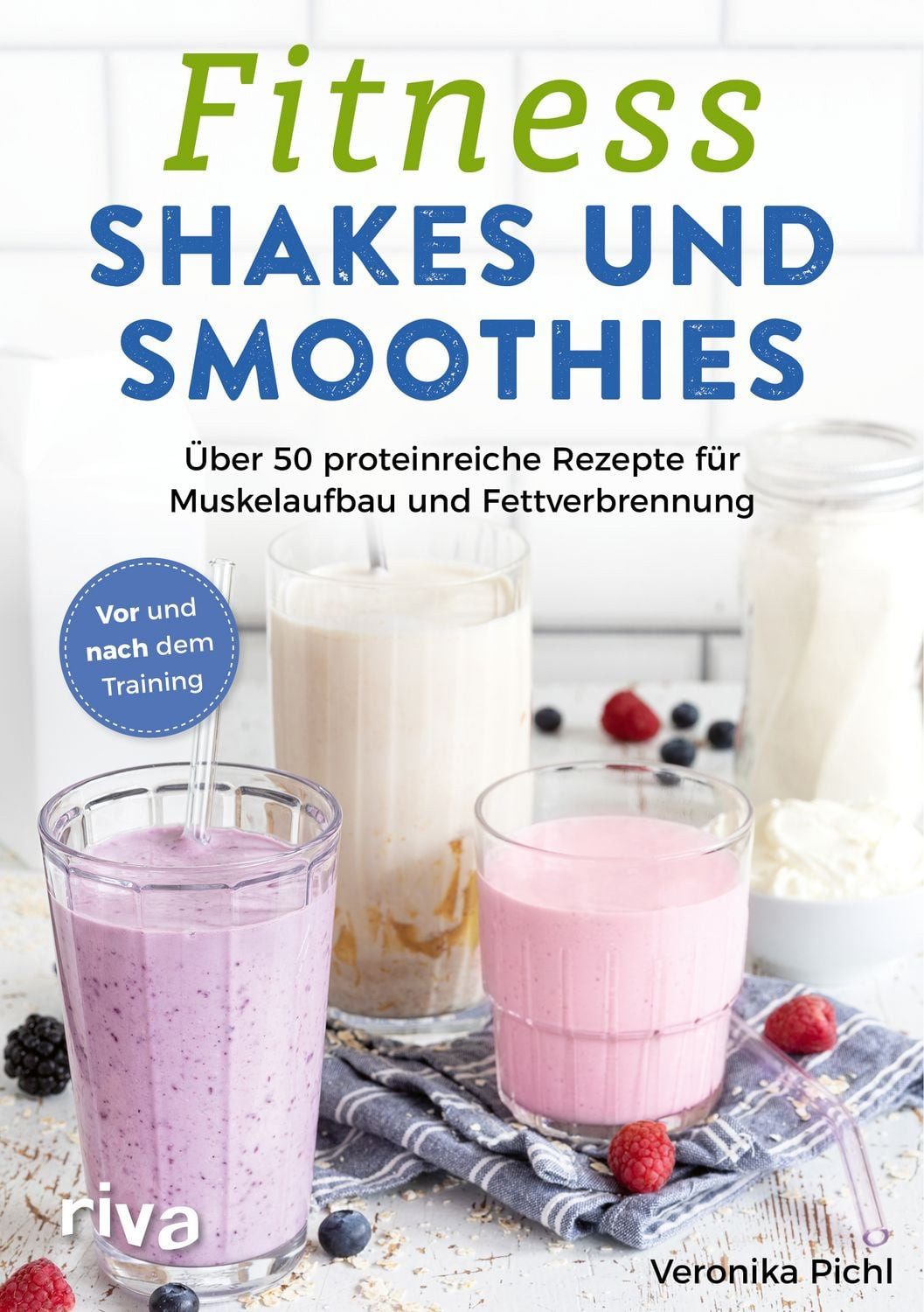 Fitness-Shakes und -Smoothies / Veronika Pichl