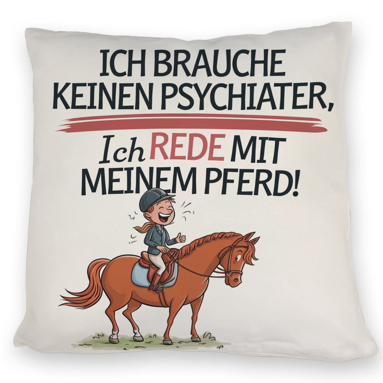 Dekokissen Brauche keinen Psychiater Kissen Rede mit meinem Pferd