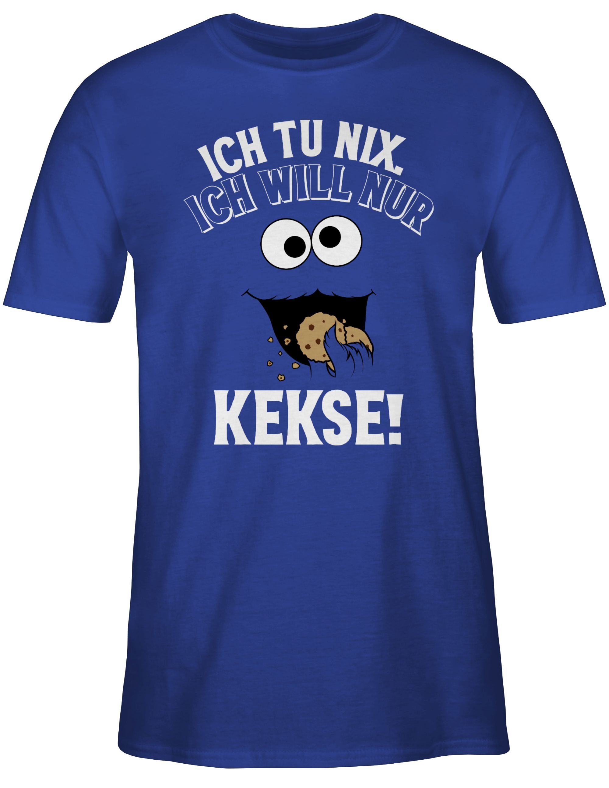 Ich - Kekse Shirtracer Karneval Fasching T-Shirt Keks nix 1 tu Keksmonster Cookie Monster Royalblau will & Ich nur