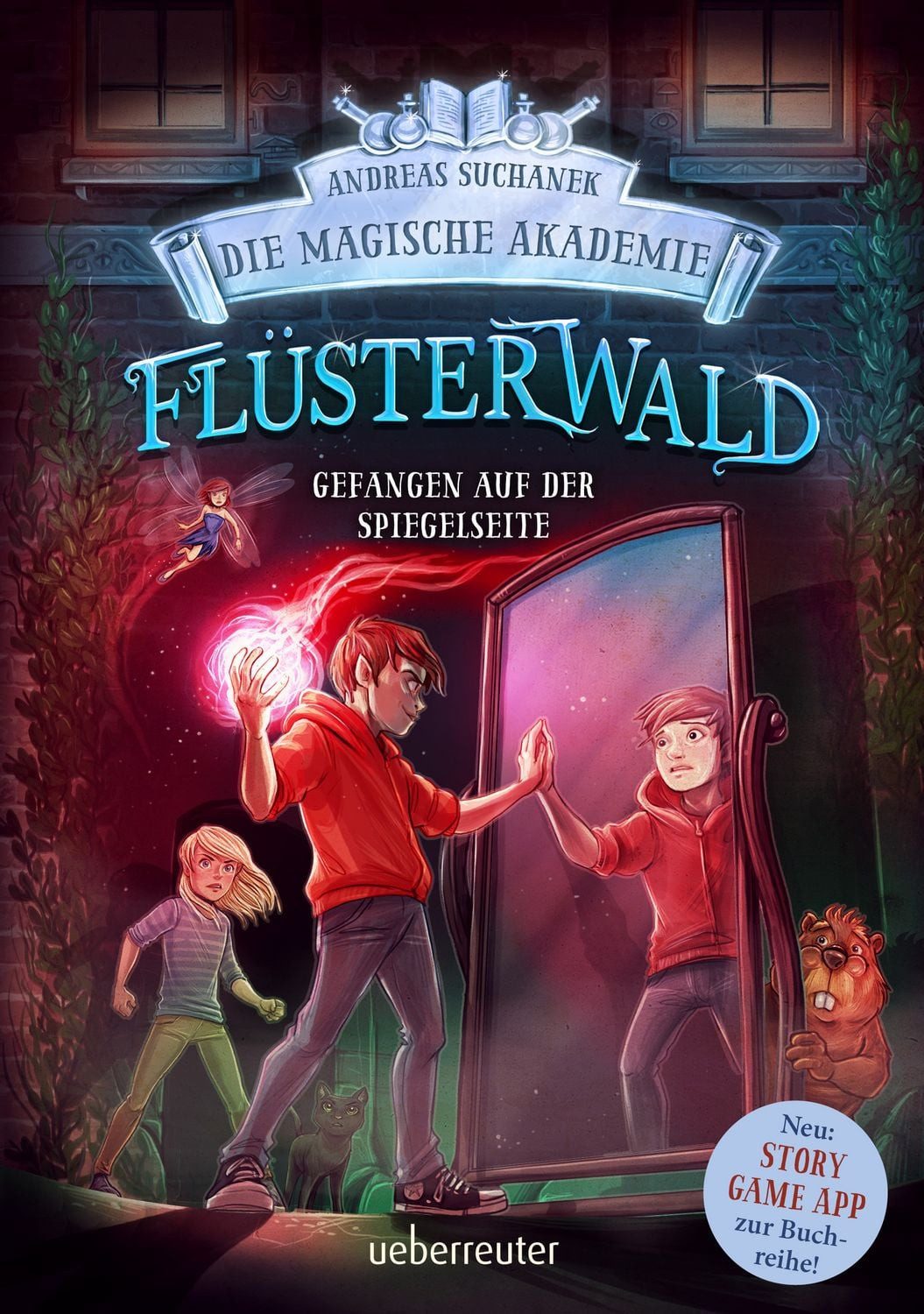 Flüsterwald - Die magische Akademie. Gefangen auf der Spiegelseite / Andreas Suchanek