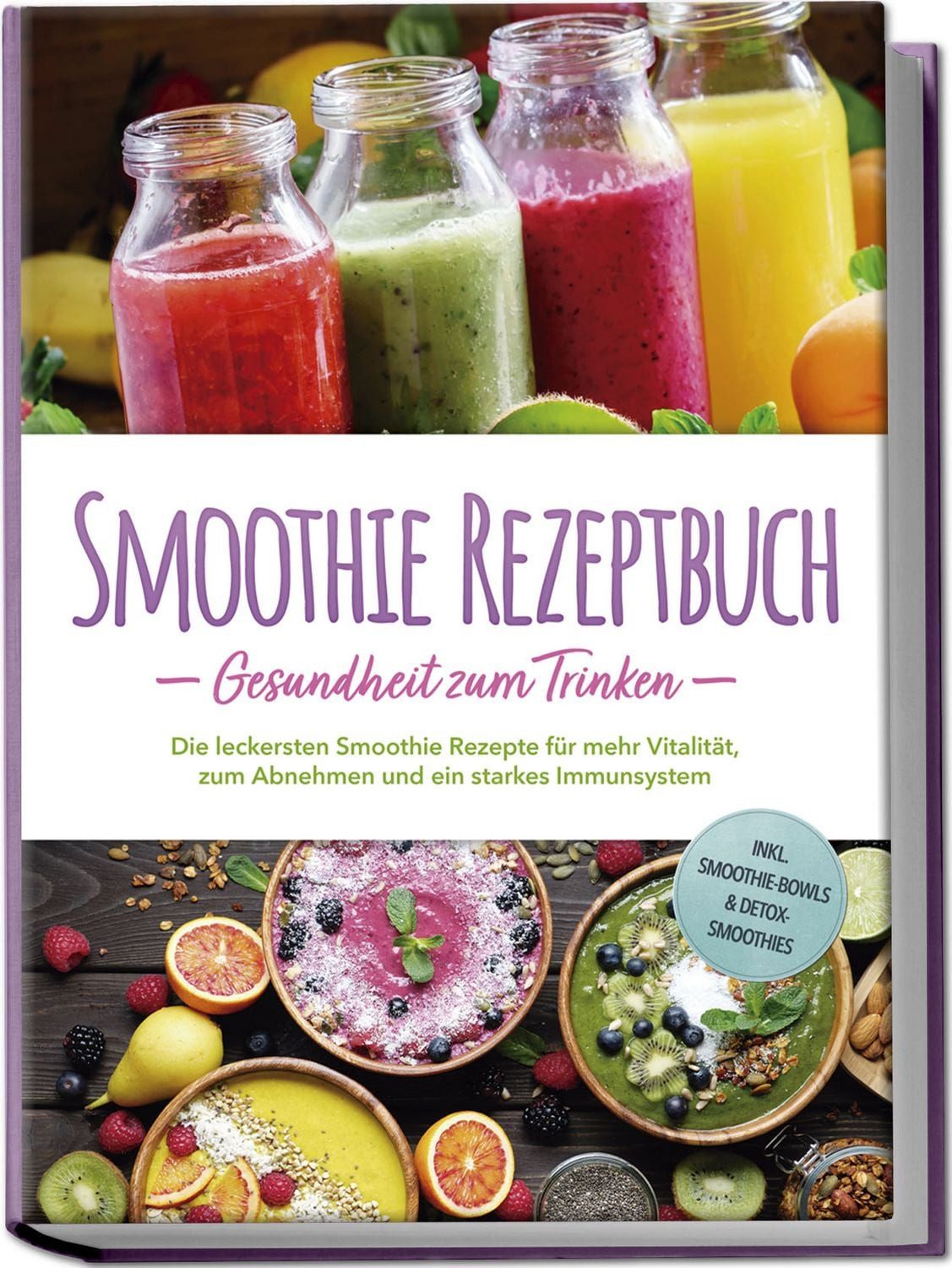 Smoothie Rezeptbuch - Gesundheit zum Trinken: Die leckersten Smoothie / Julia Wernbacher